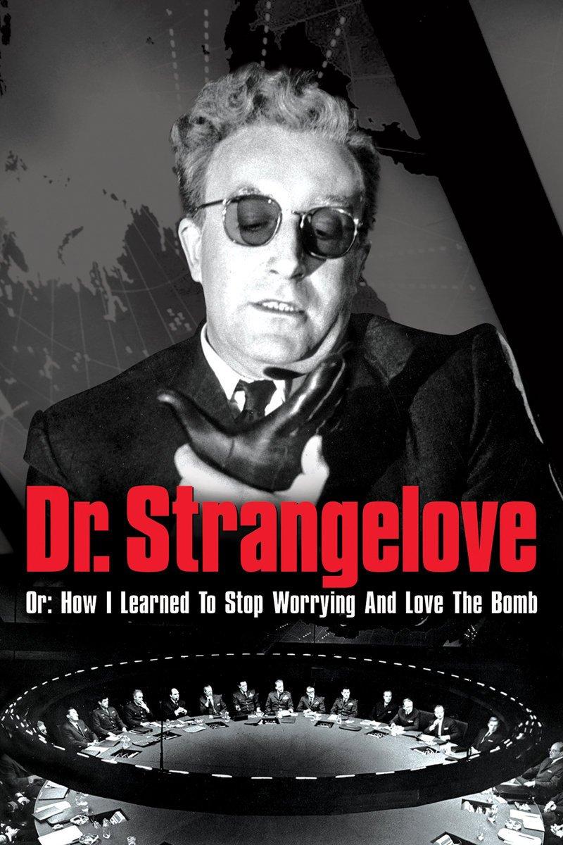 Watch Dr. Strangelove Or: How I Learned To Stop Worrying