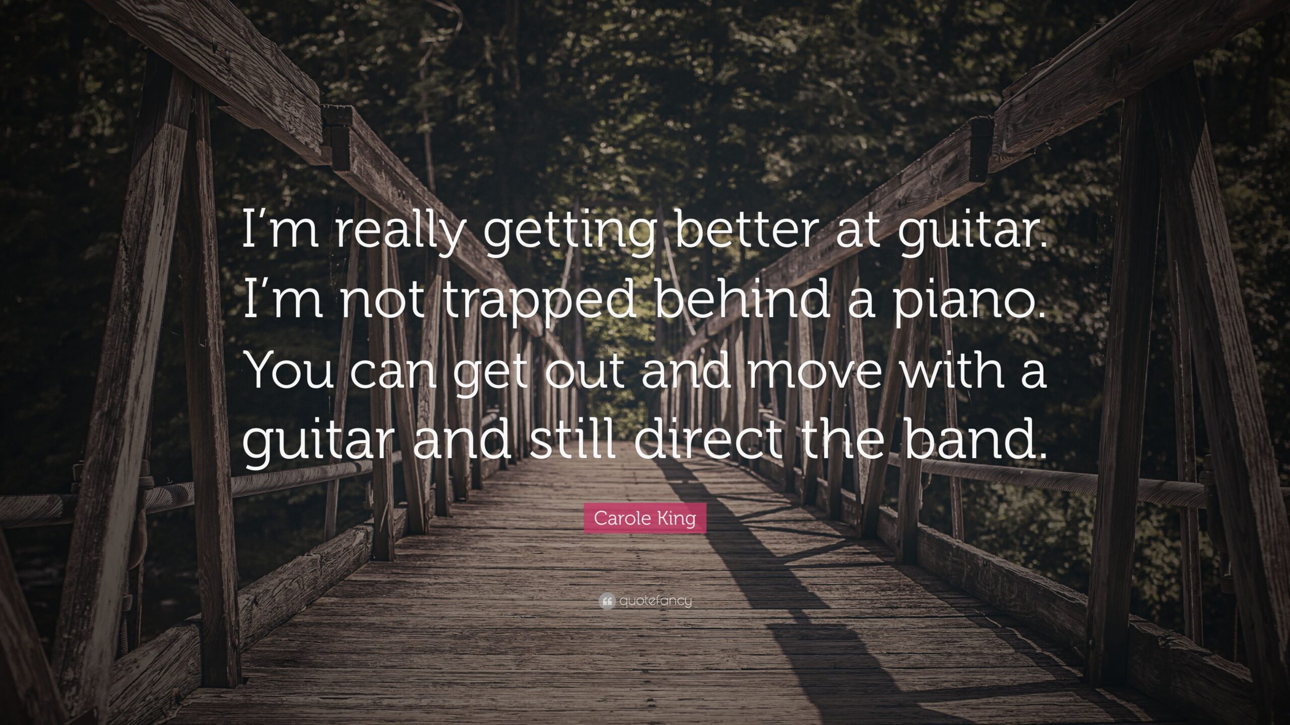 Carole King Quote: “I’m really getting better at guitar. I’m not