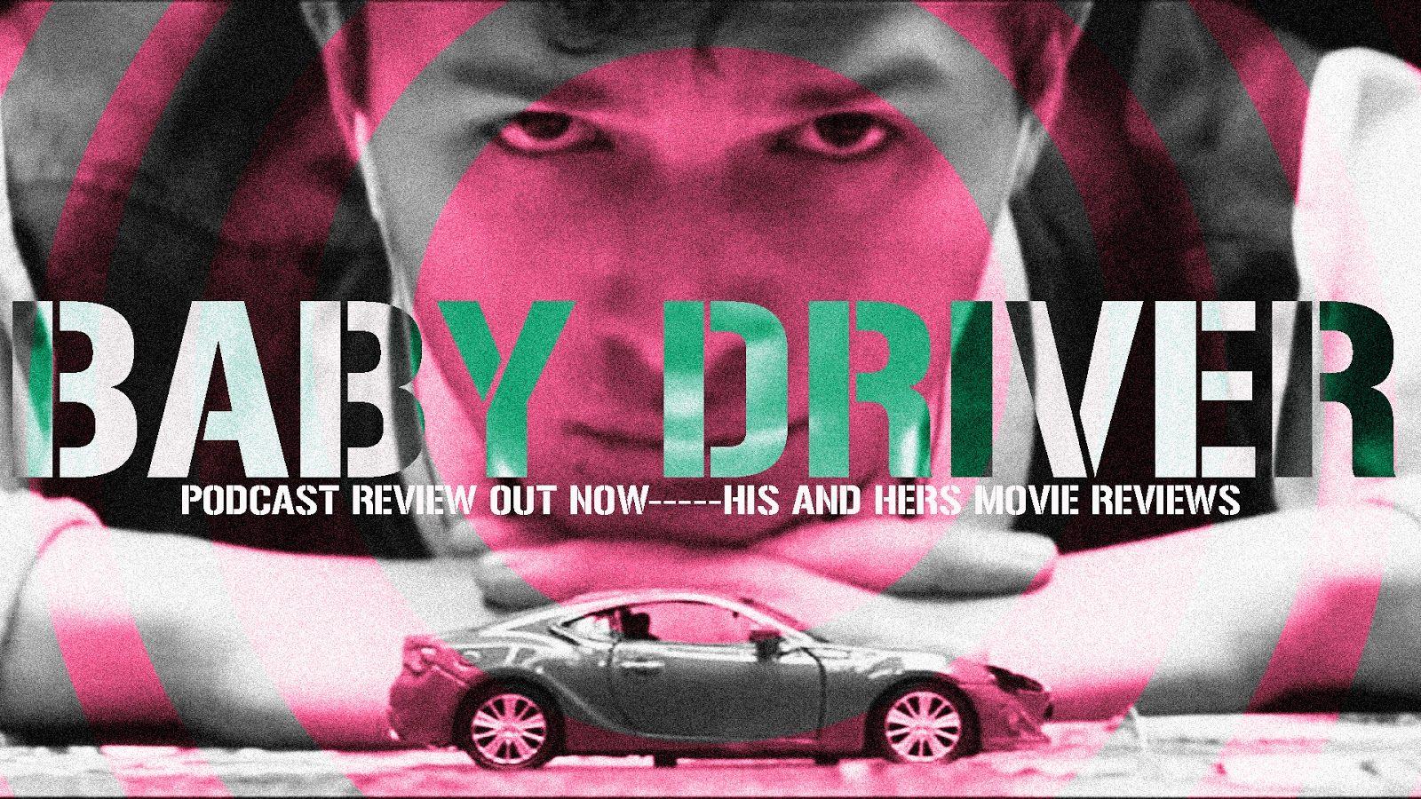 His And Hers Movie Reviews: BABY DRIVER