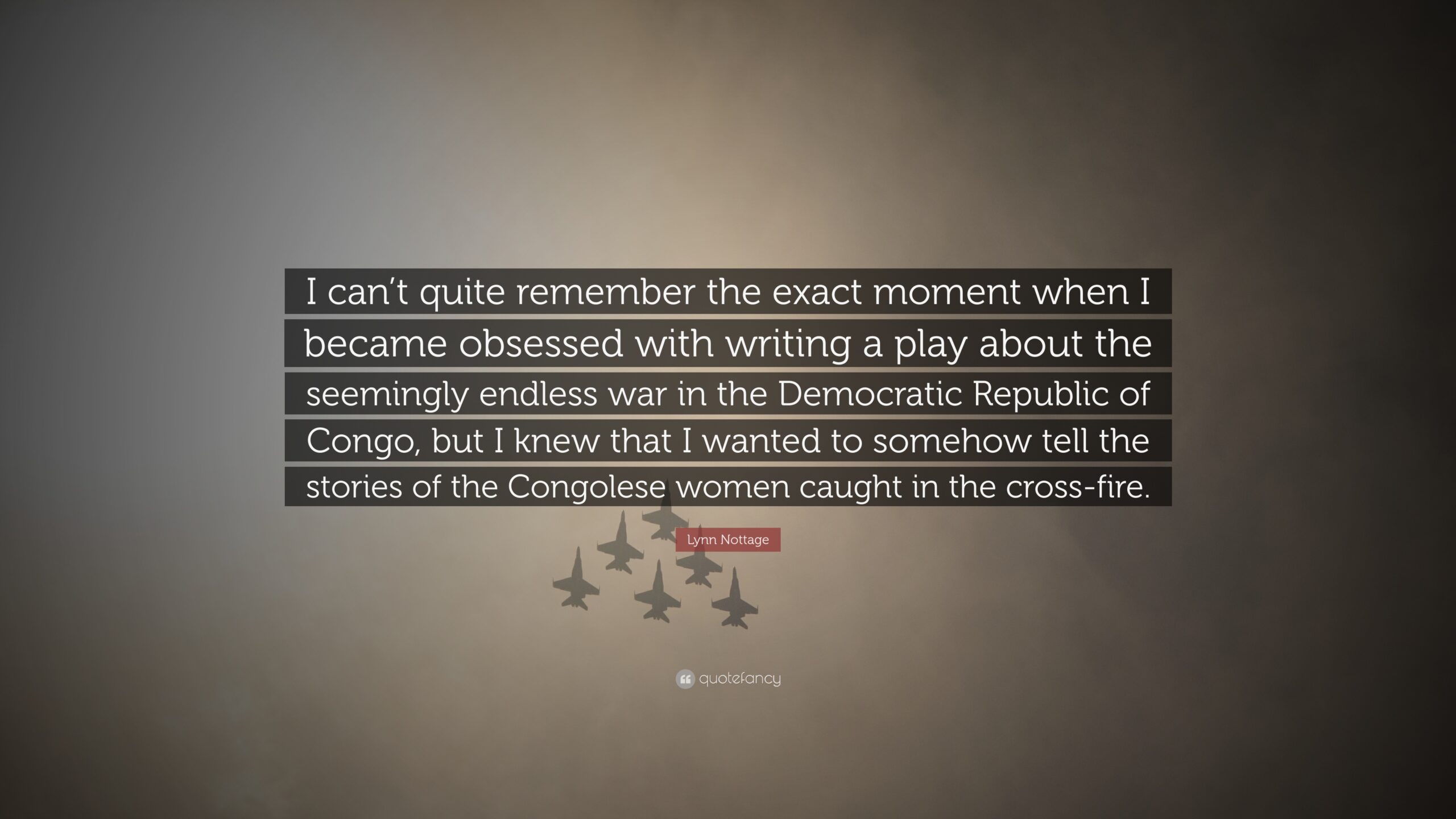 Lynn Nottage Quote: “I can’t quite remember the exact moment when I