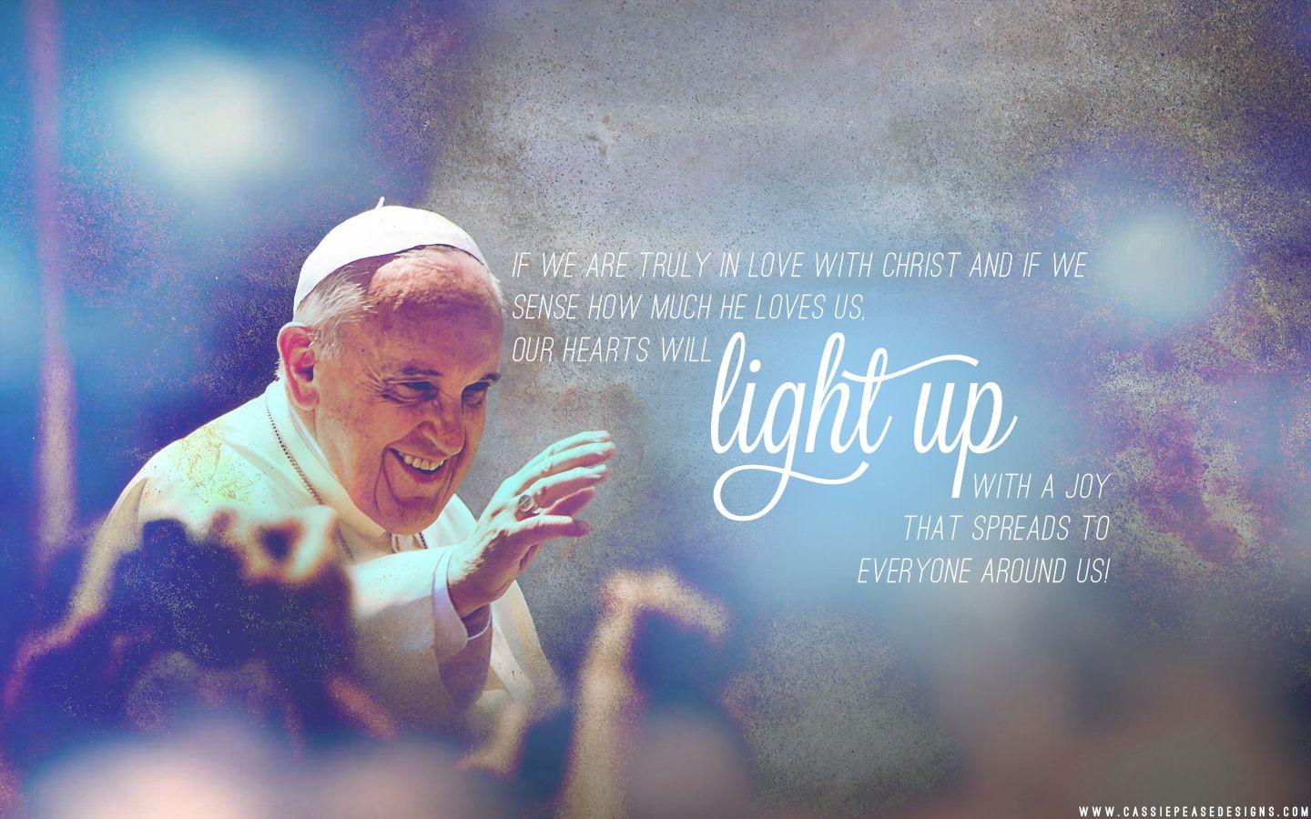 Pope Francis “Light Up” Desktop Wallpapers