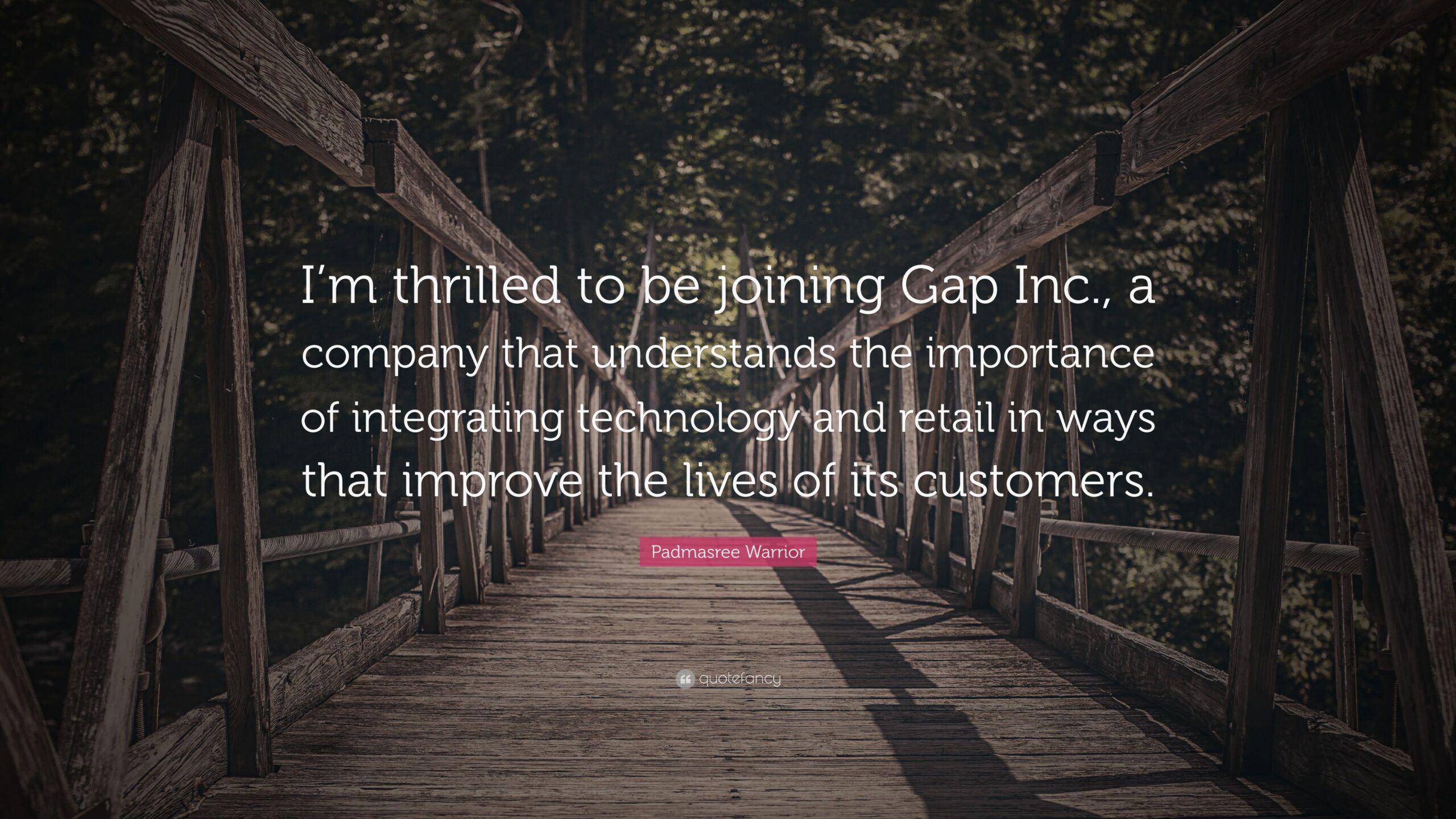 Padmasree Warrior Quote: “I’m thrilled to be joining Gap Inc., a