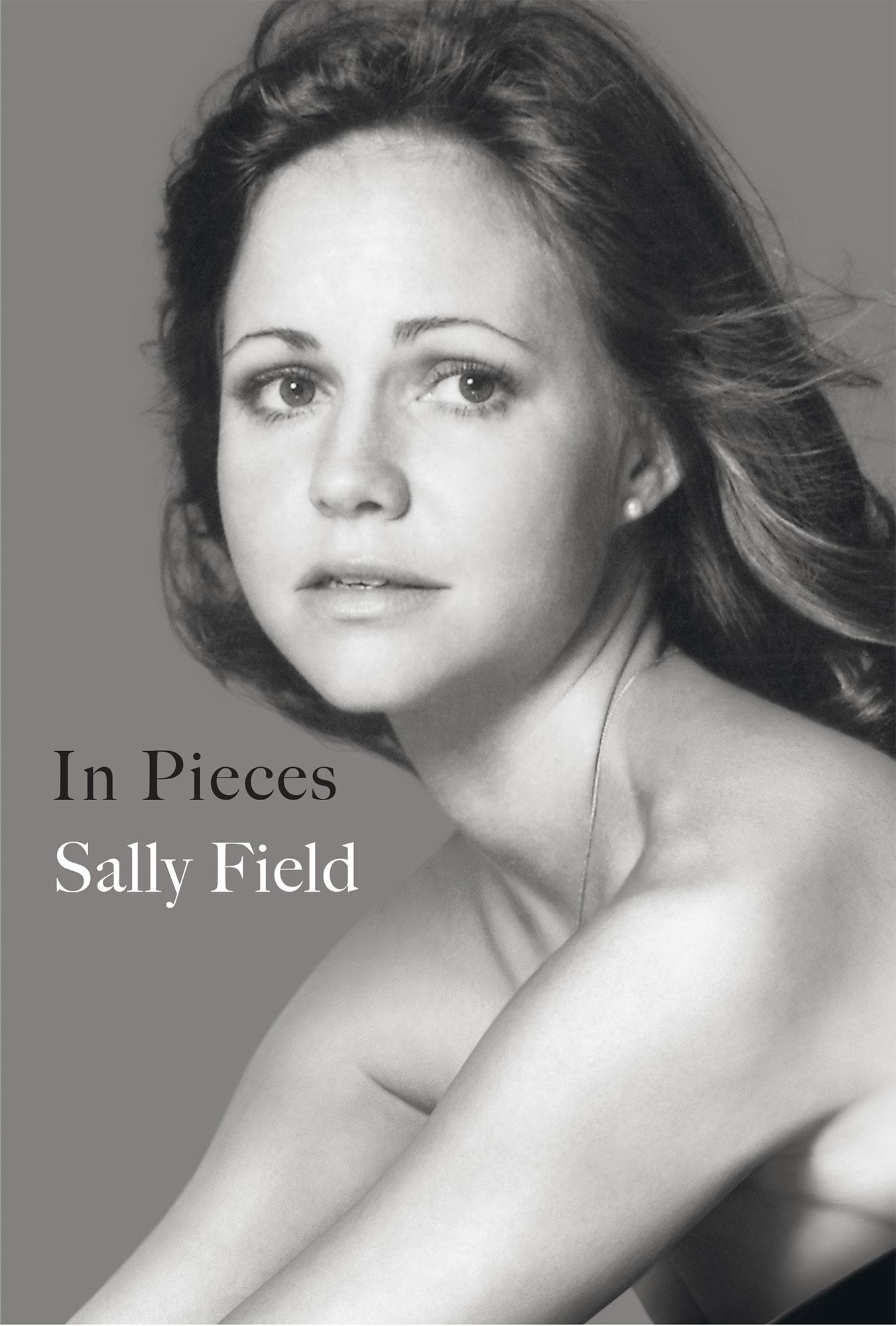 First Look at Sally Field’s Memoir ‘In Pieces’