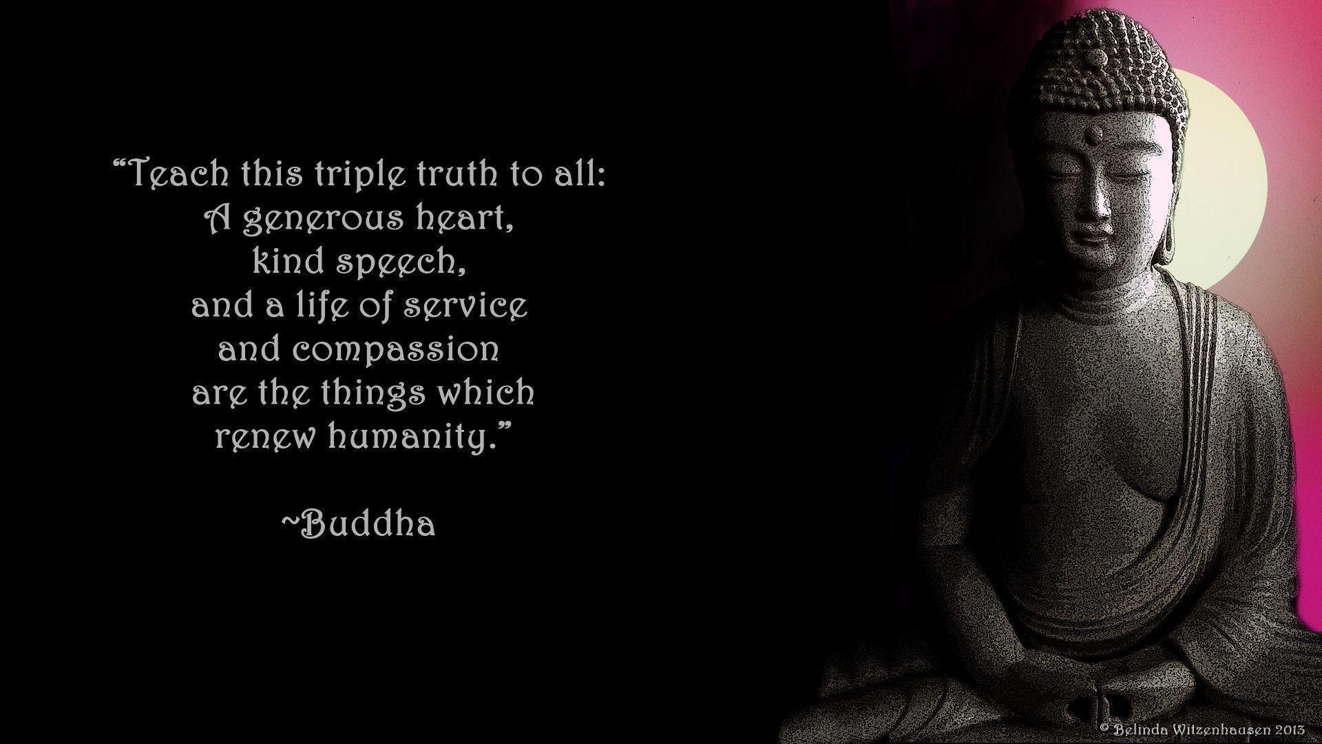 WALLPAPER WITH POSITIVE QUOTE BY LORD BUDDHA: TRIPLE TRUTH FOR ALL