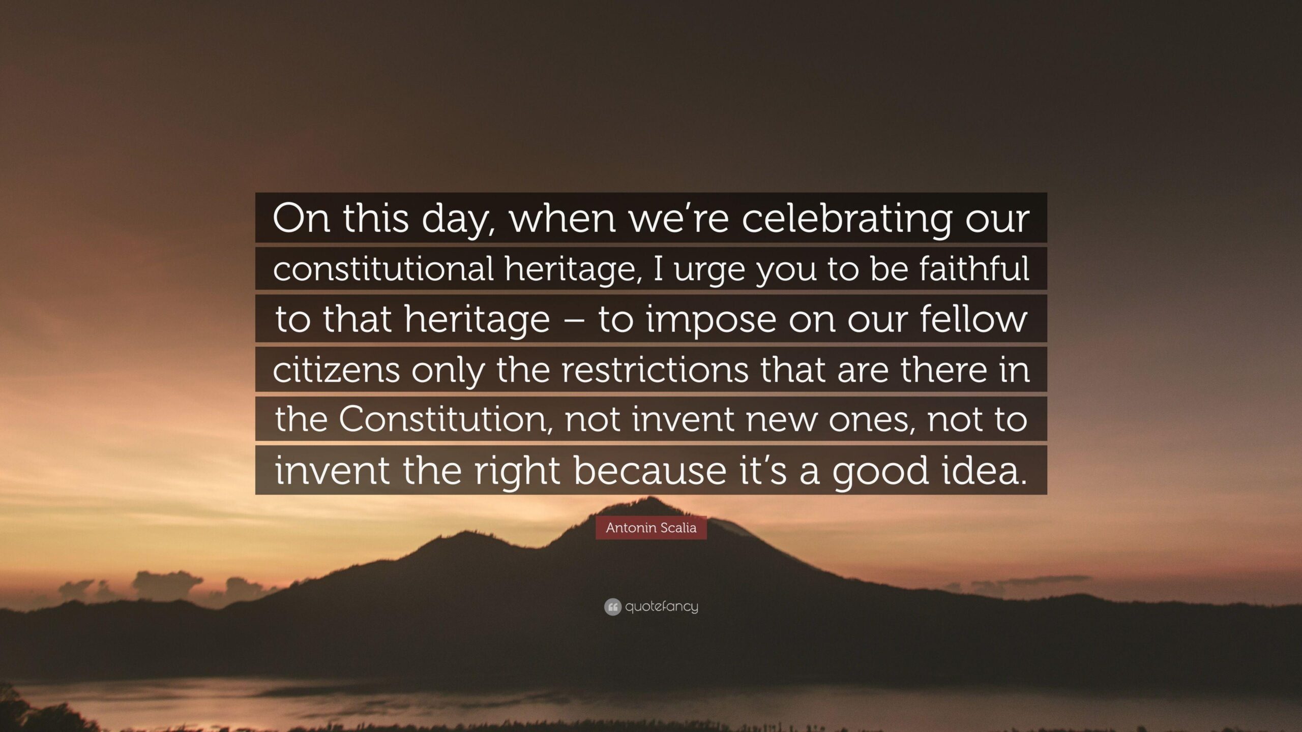 Antonin Scalia Quote: “On this day, when we’re celebrating our