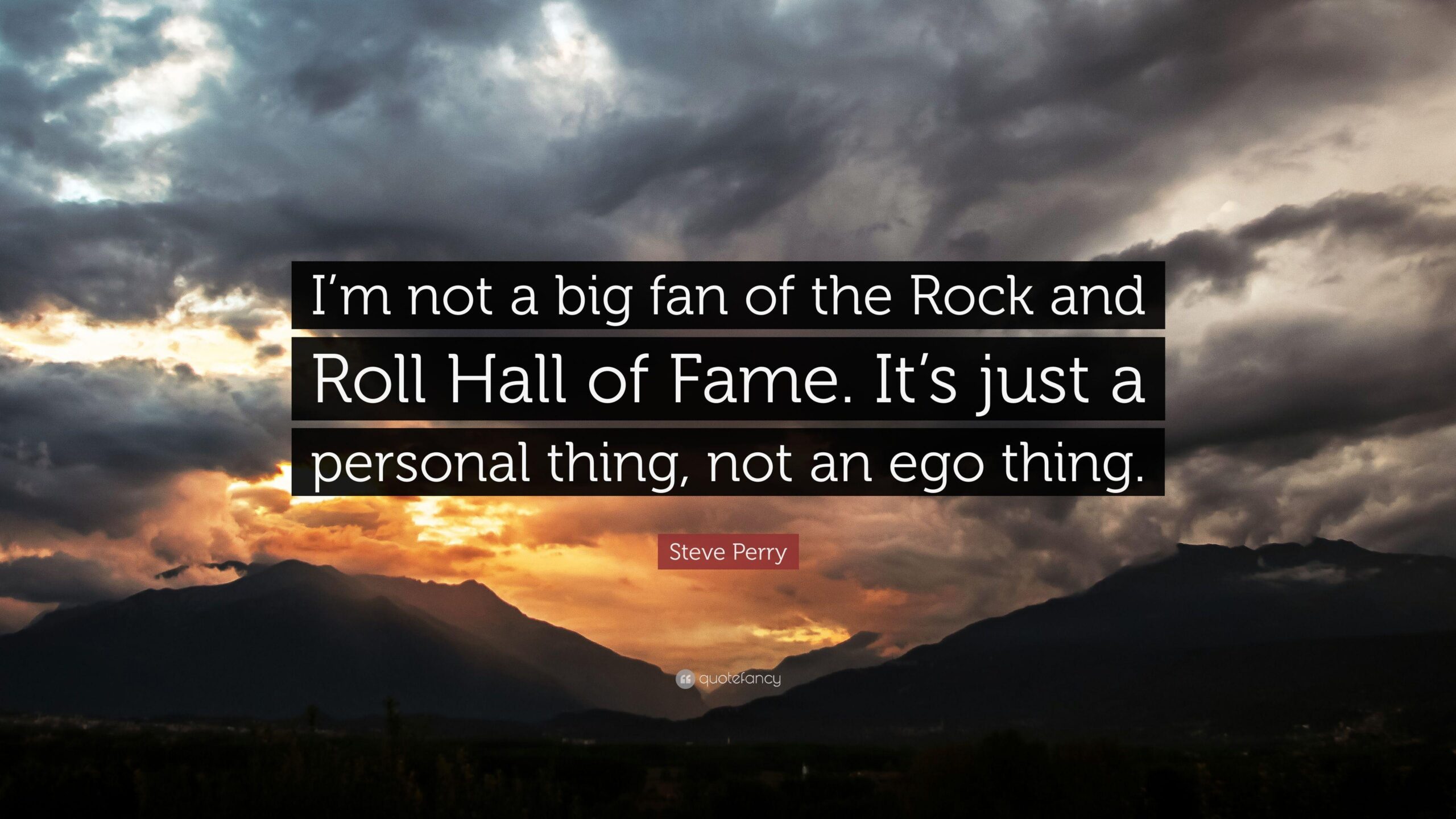 Steve Perry Quote: “I’m not a big fan of the Rock and Roll Hall of