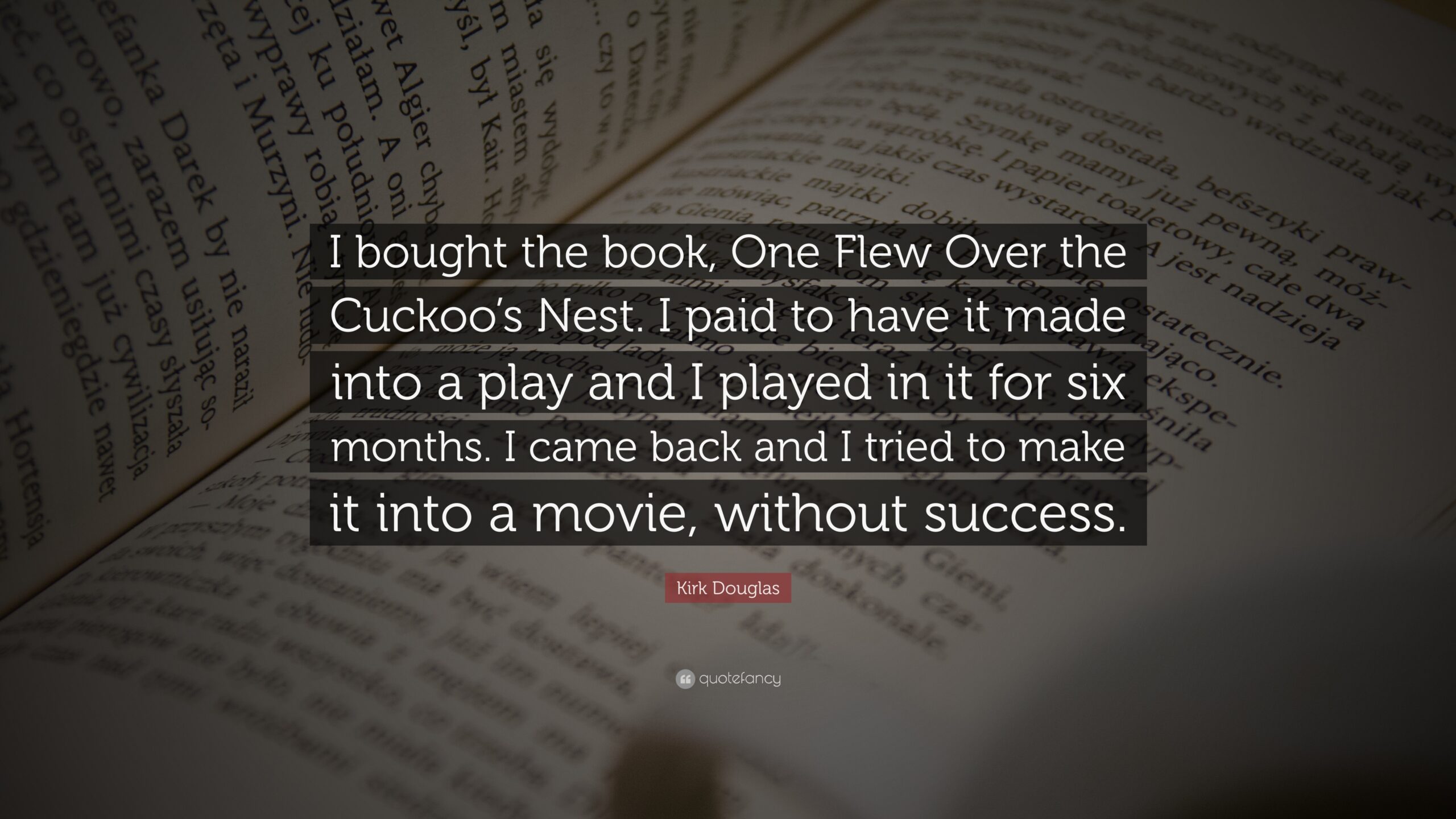 Kirk Douglas Quote: “I bought the book, One Flew Over the Cuckoo’s