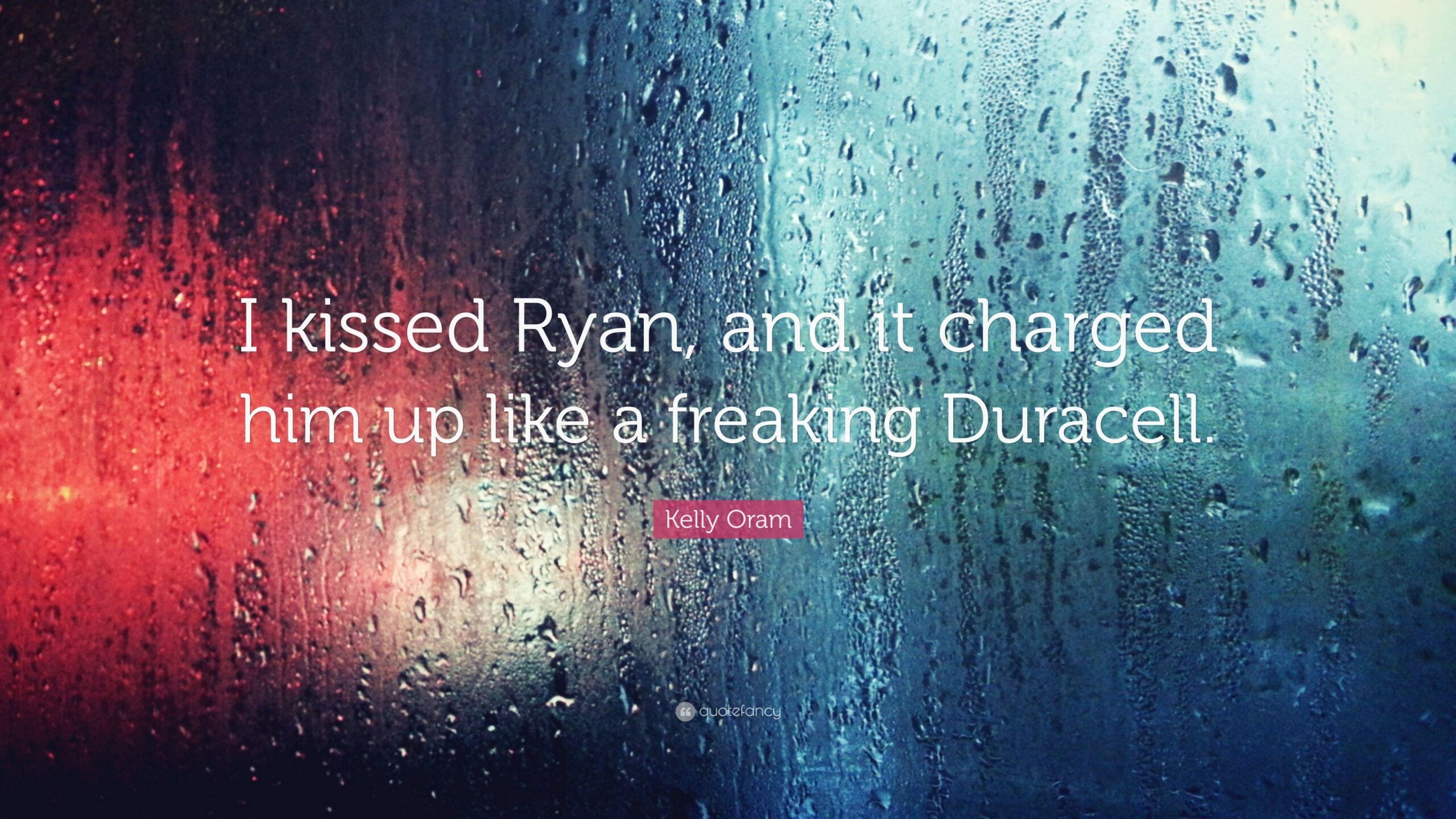 Kelly Oram Quote: “I kissed Ryan, and it charged him up like a