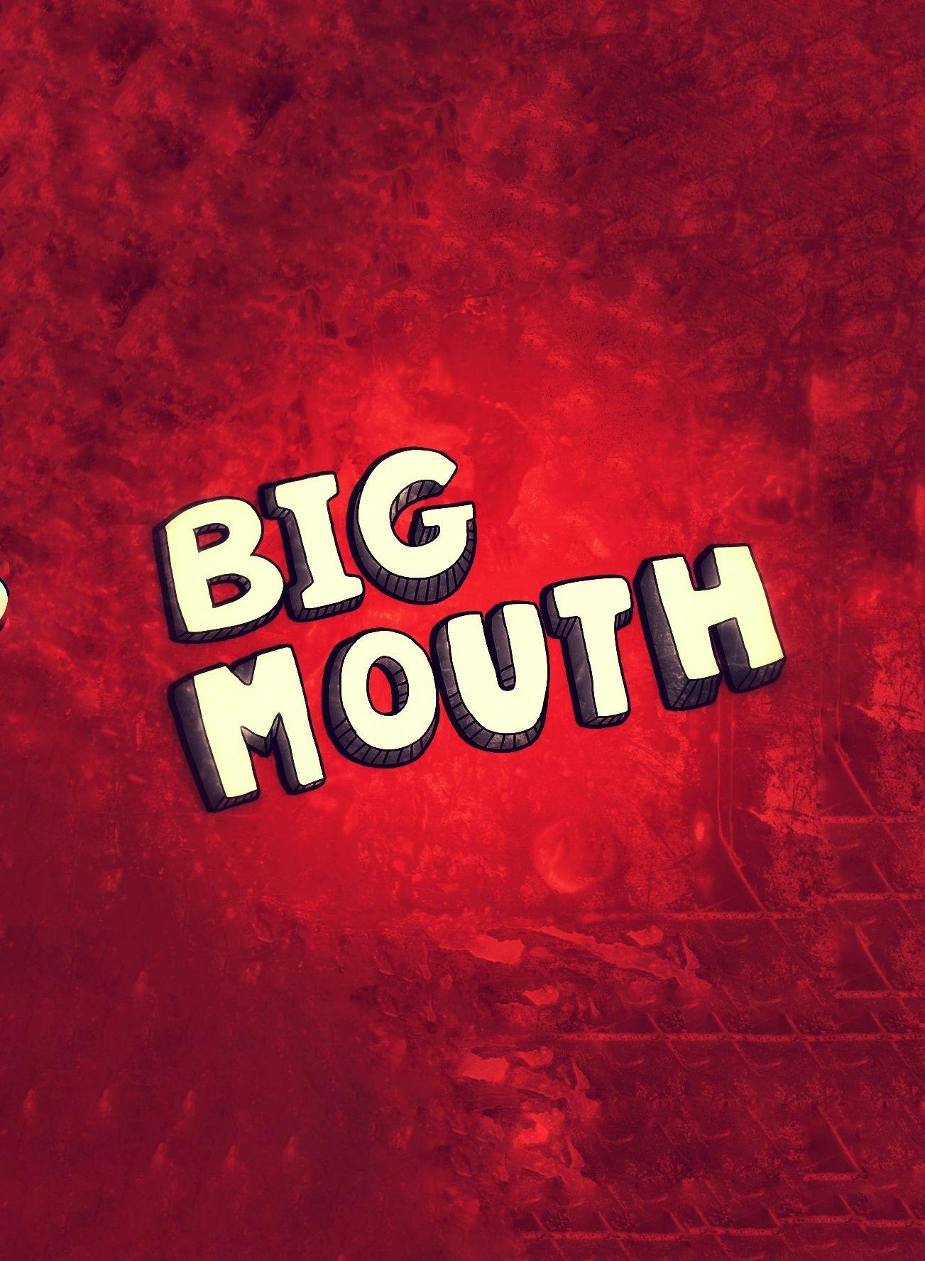 Big Mouth Wallpapers