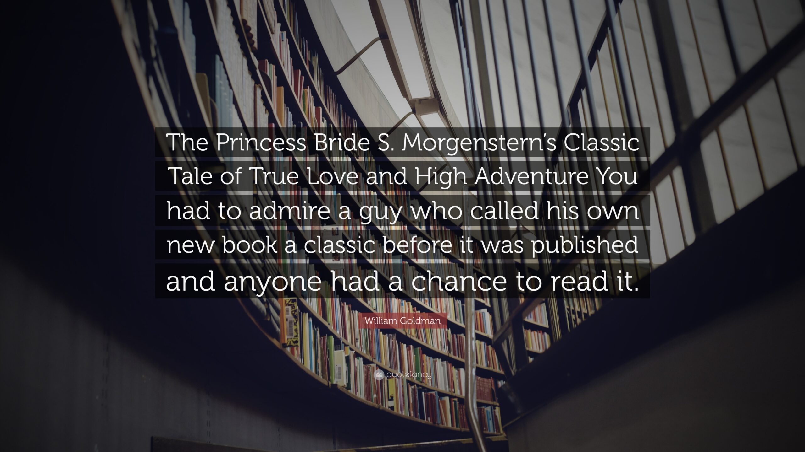 William Goldman Quote: “The Princess Bride S. Morgenstern’s Classic