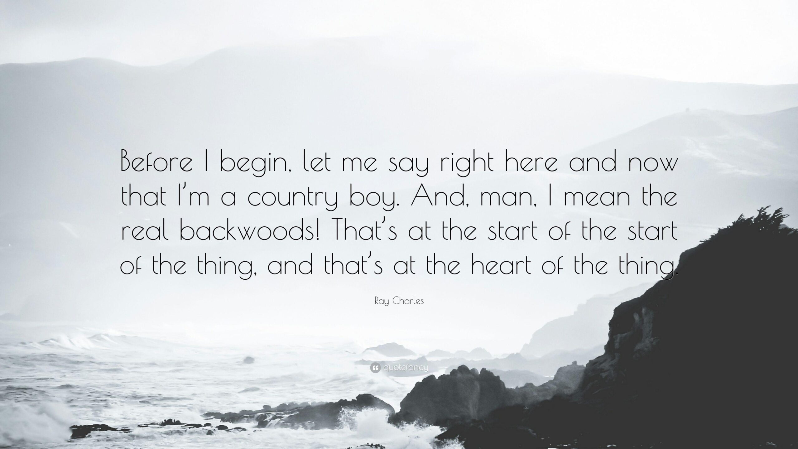 Ray Charles Quote: “Before I begin, let me say right here and now