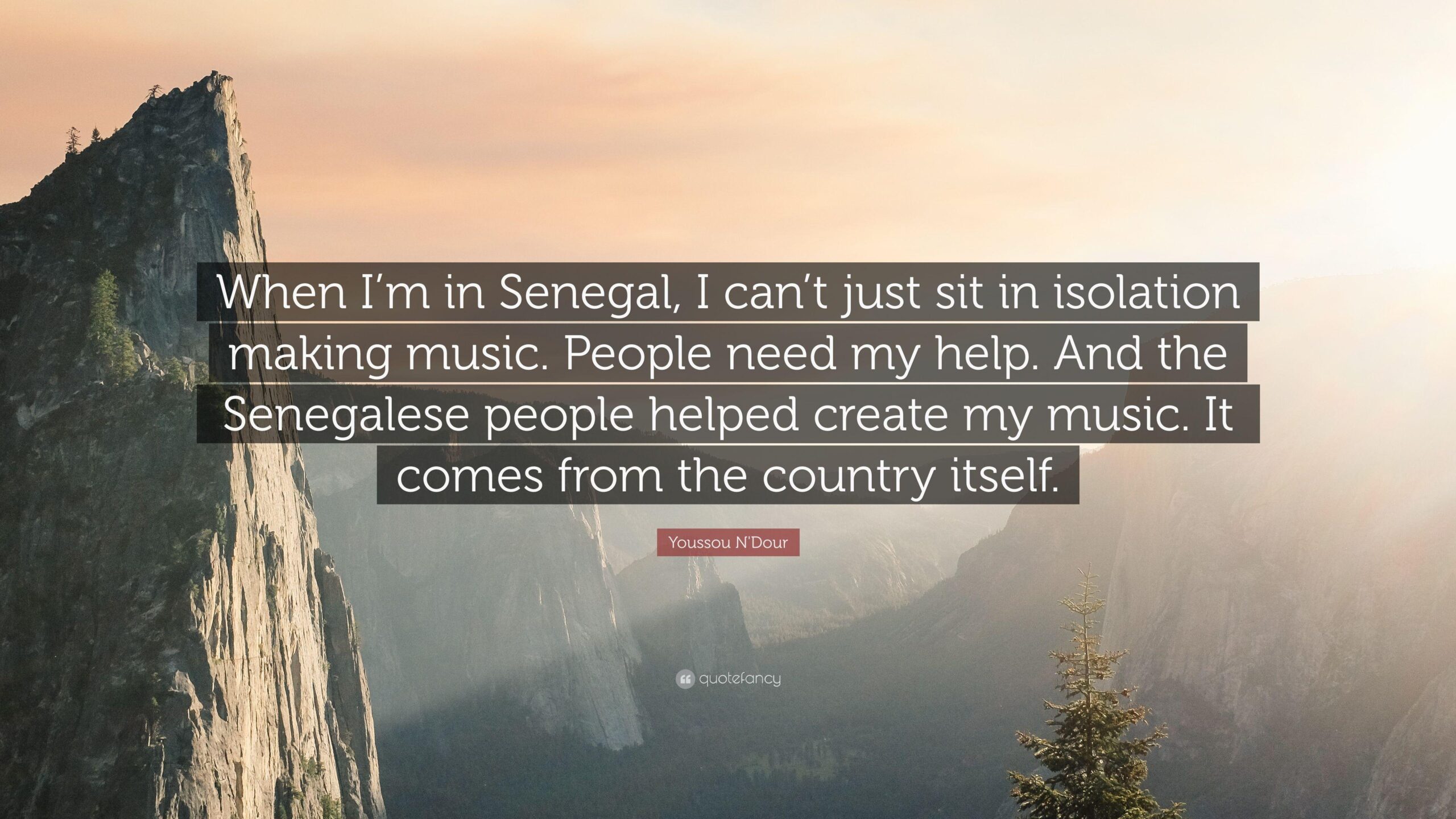 Youssou N’Dour Quote: “When I’m in Senegal, I can’t just sit in