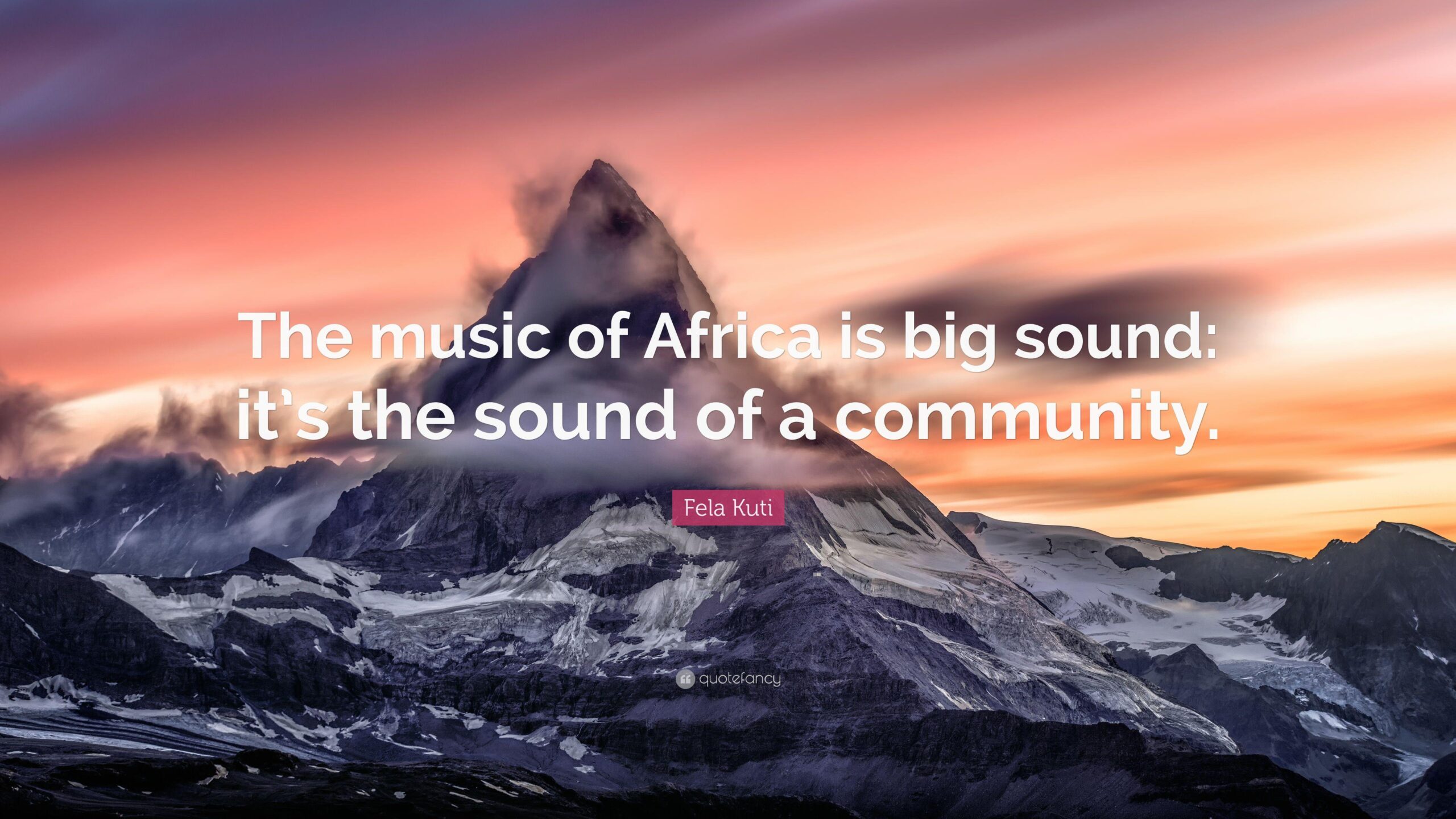 Fela Kuti Quote: “The music of Africa is big sound: it’s the sound