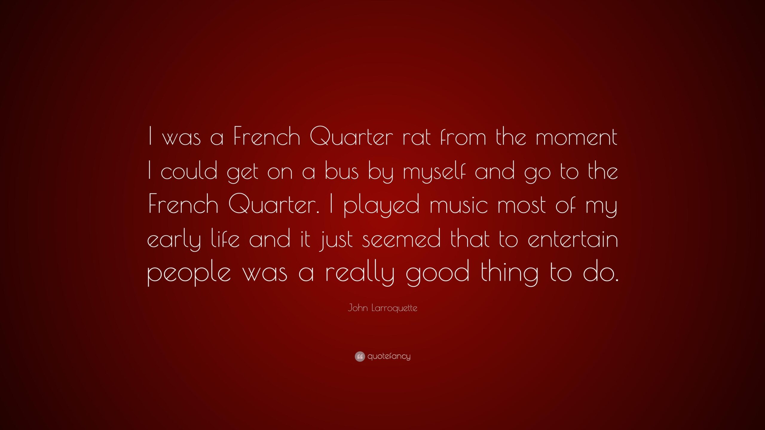 John Larroquette Quote: “I was a French Quarter rat from the moment