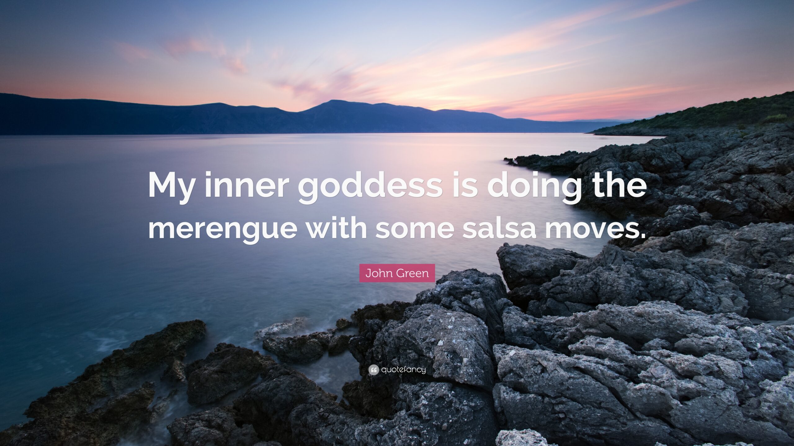 John Green Quote: “My inner goddess is doing the merengue with some