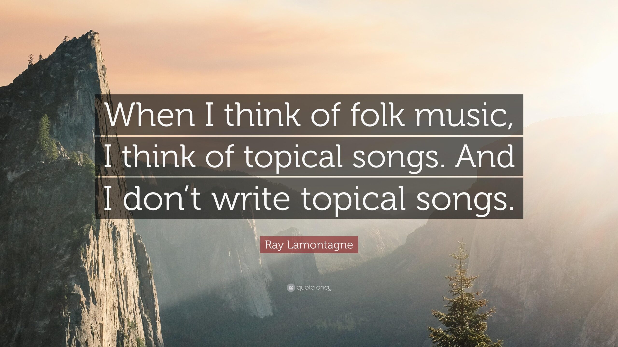 Ray Lamontagne Quote: “When I think of folk music, I think of