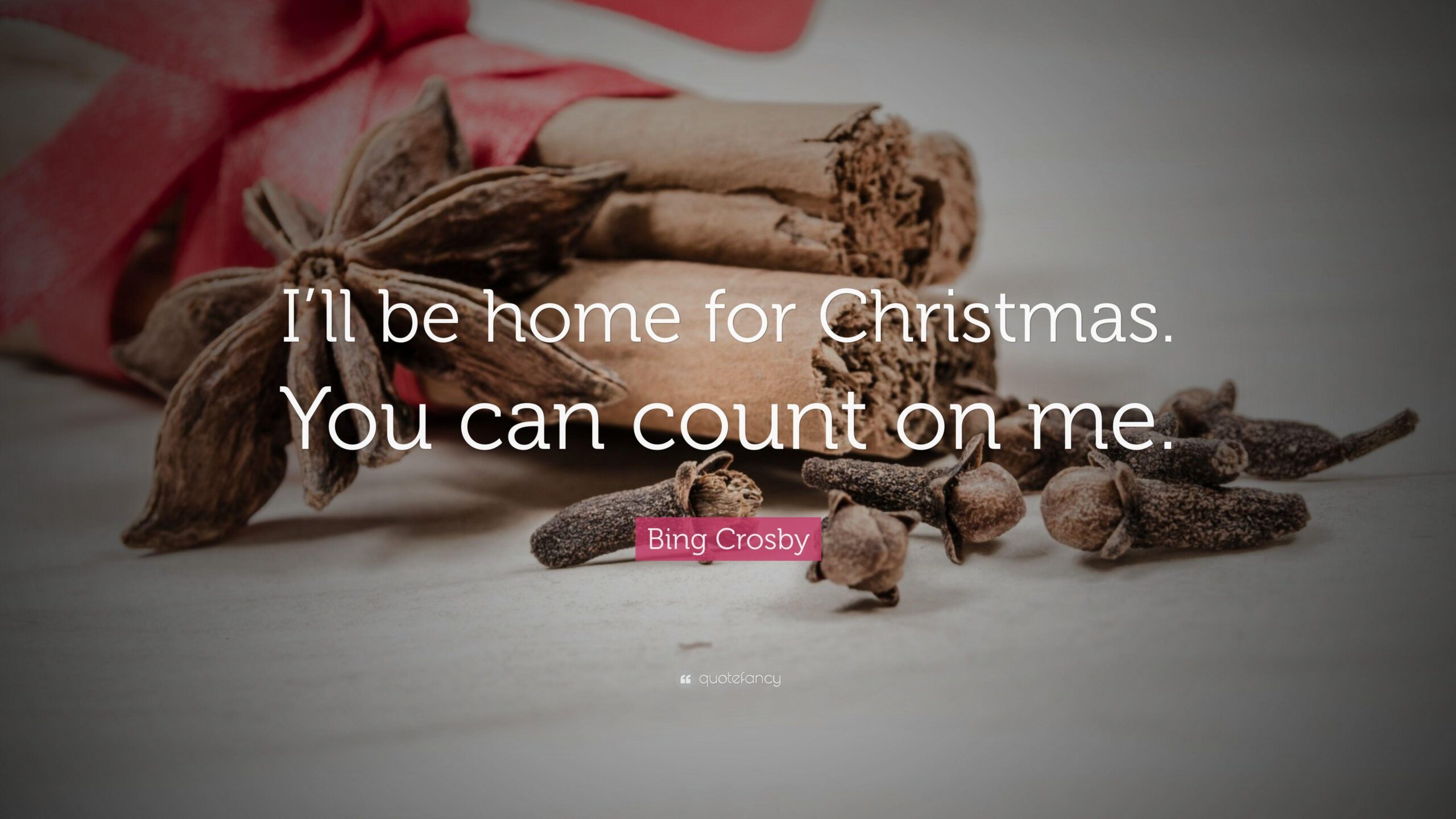 Bing Crosby Quote: “I’ll be home for Christmas. You can count on me