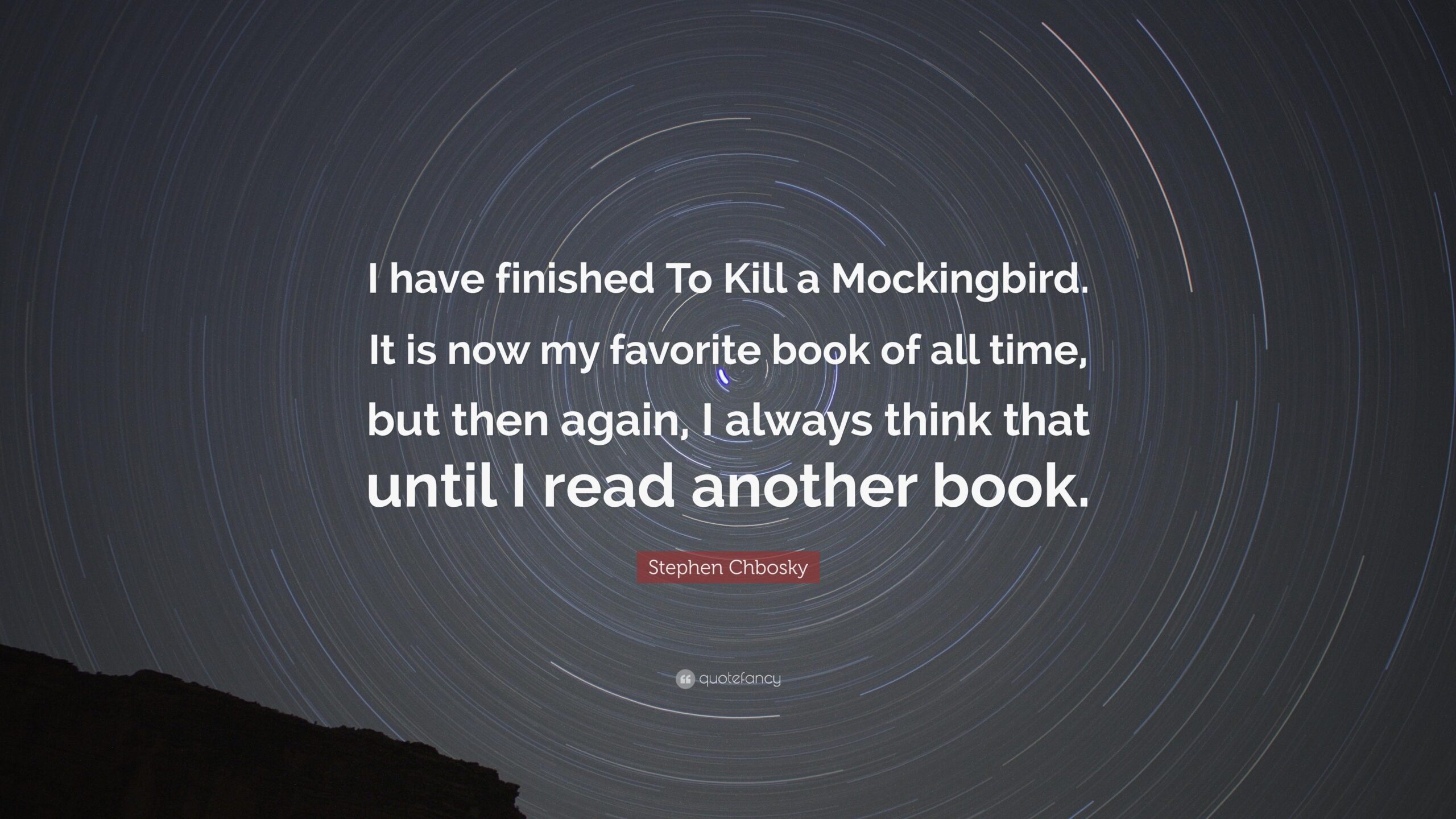 Stephen Chbosky Quote: “I have finished To Kill a Mockingbird. It is