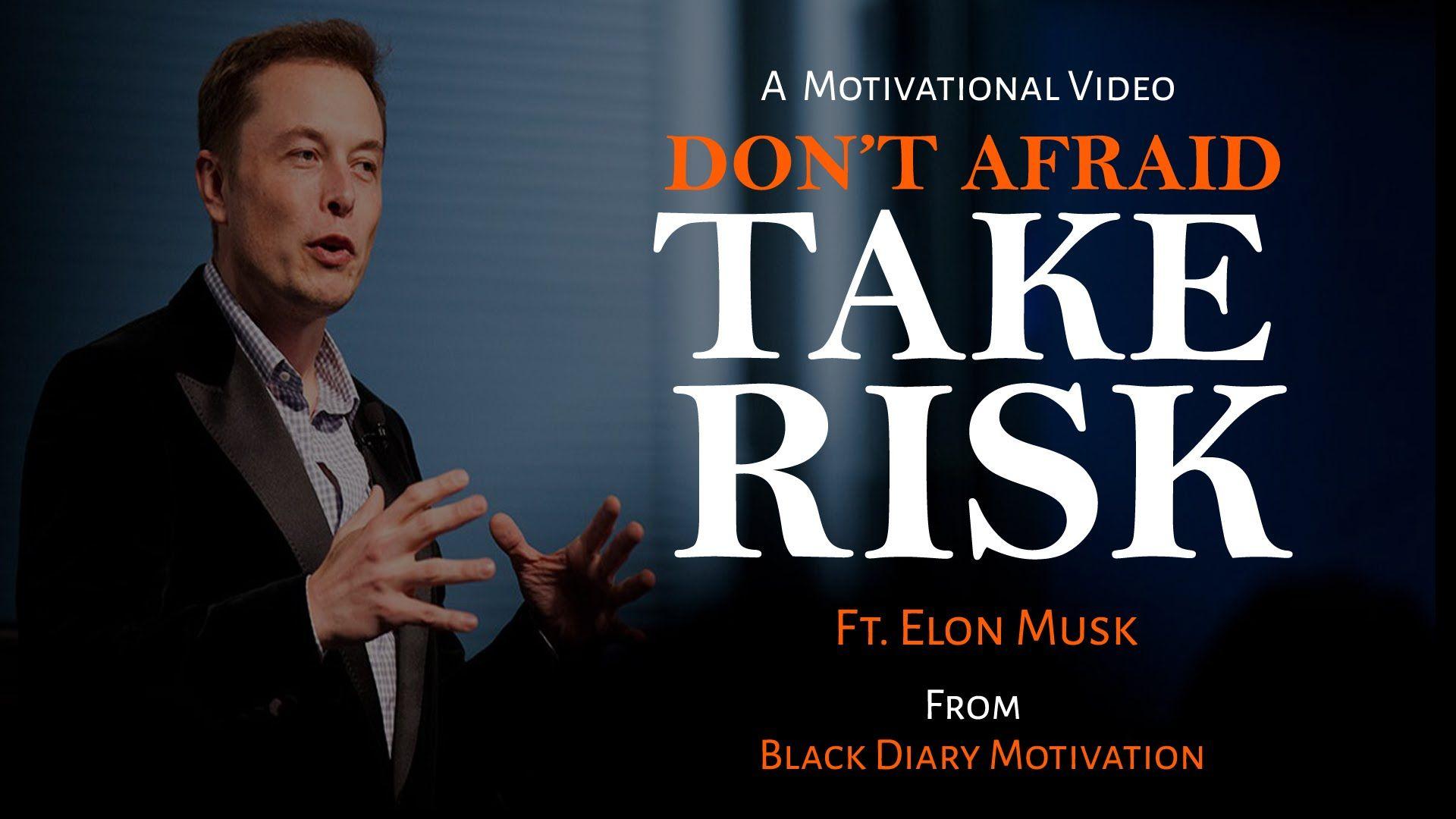 Don’t Afraid Take Risk ft. Elon Musk Motivational Speech Video