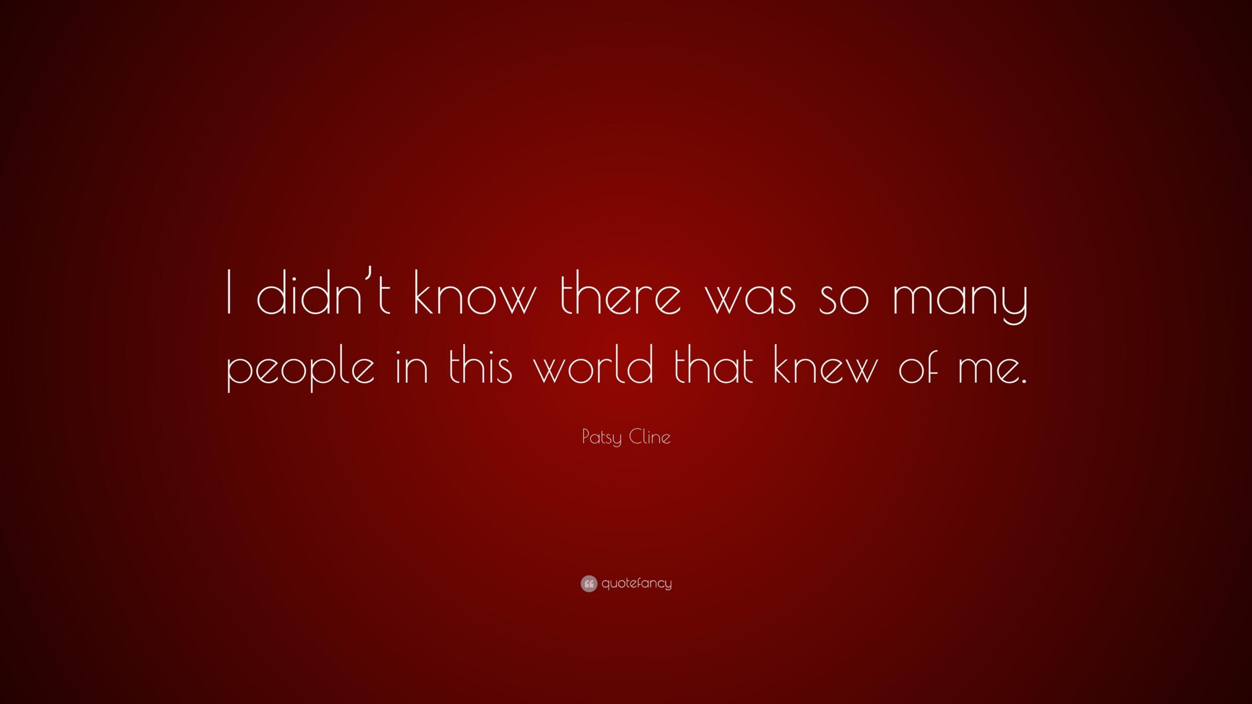 Patsy Cline Quote: “I didn’t know there was so many people in this