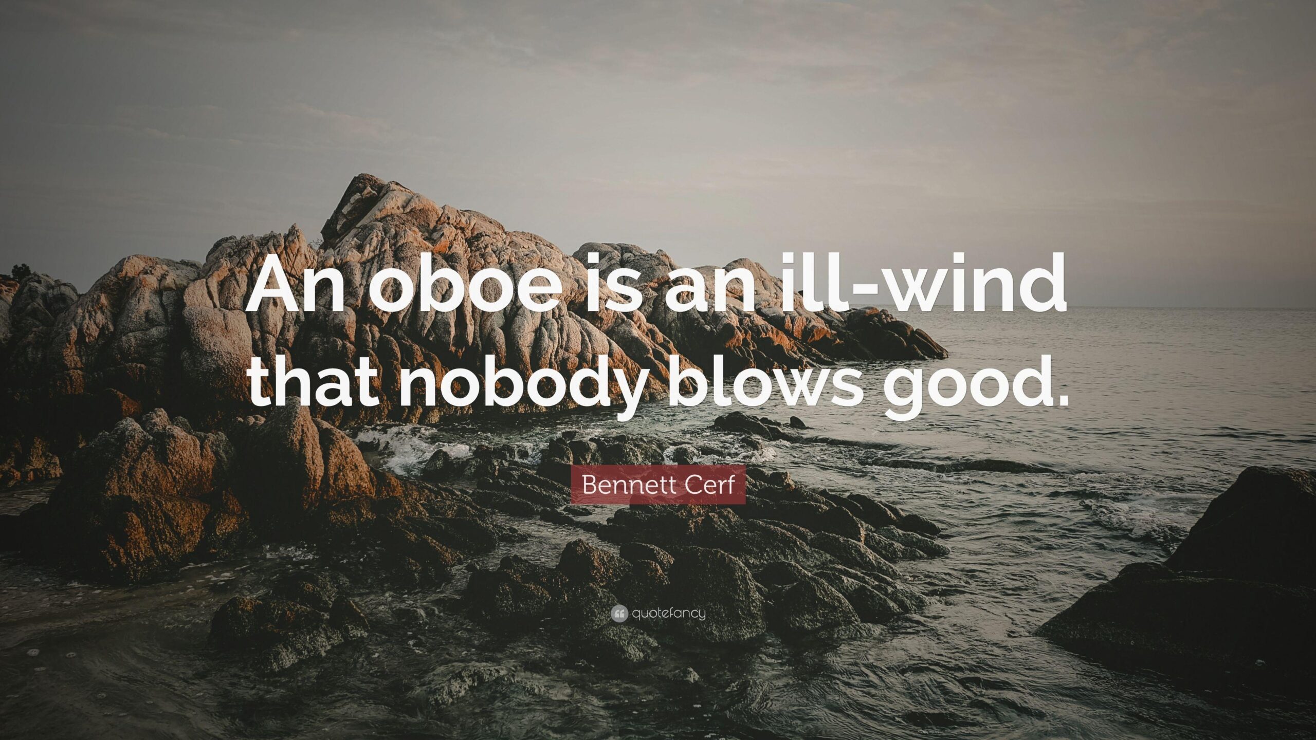 Bennett Cerf Quote: “An oboe is an ill