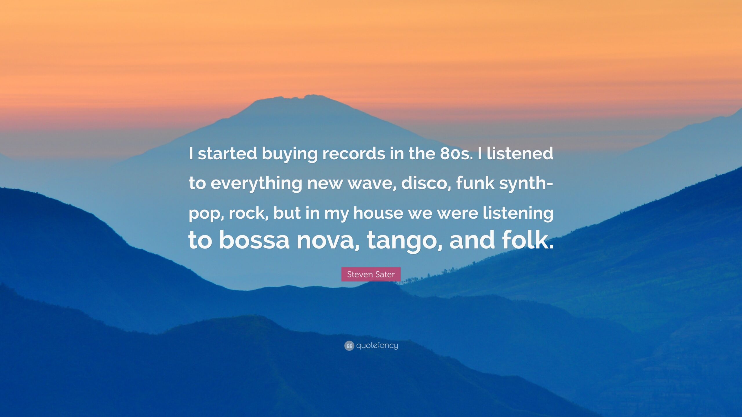 Steven Sater Quote: “I started buying records in the 80s. I listened