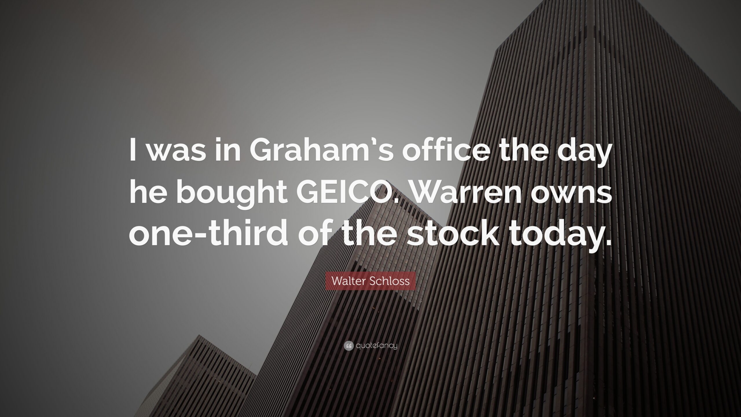 Walter Schloss Quote: “I was in Graham’s office the day he bought