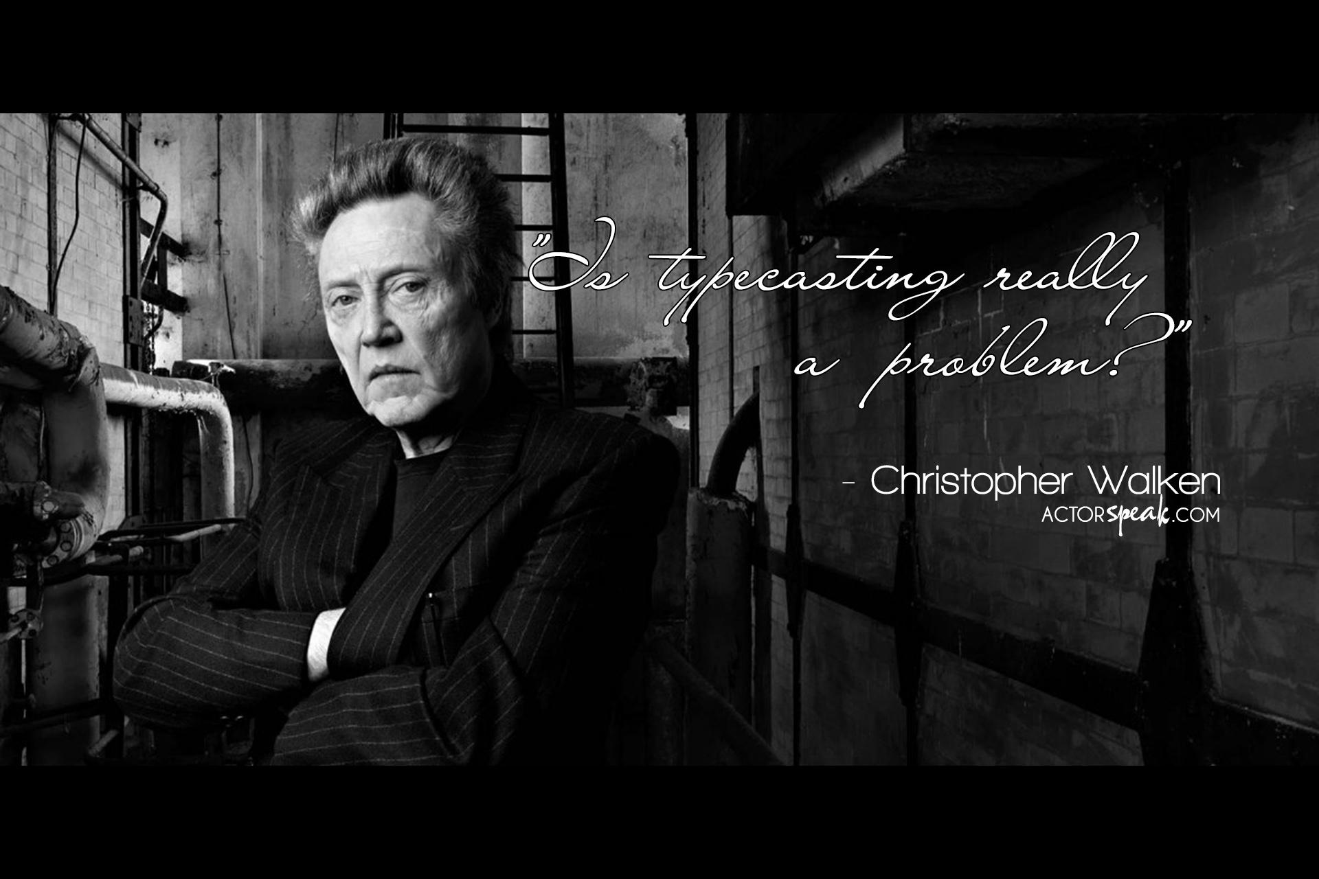 WALLPAPER: Christopher Walken Acting Quote With Photo