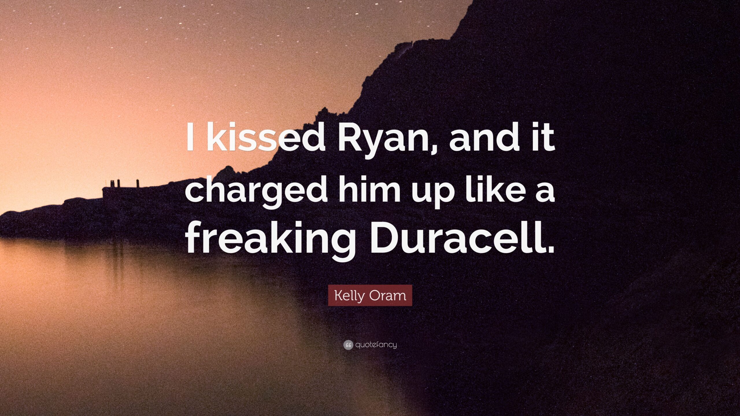 Kelly Oram Quote: “I kissed Ryan, and it charged him up like a