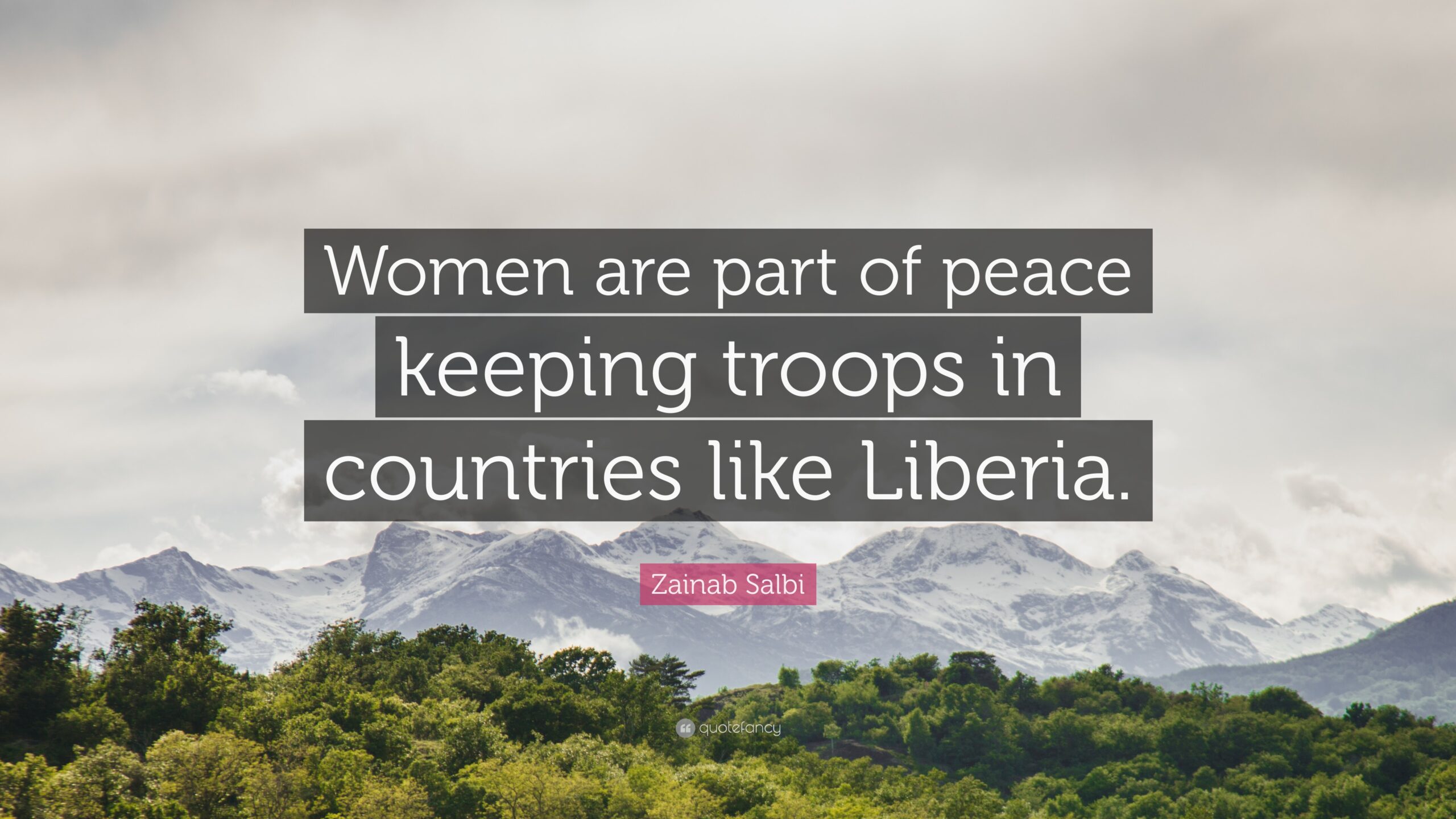 Zainab Salbi Quote: “Women are part of peace keeping troops in