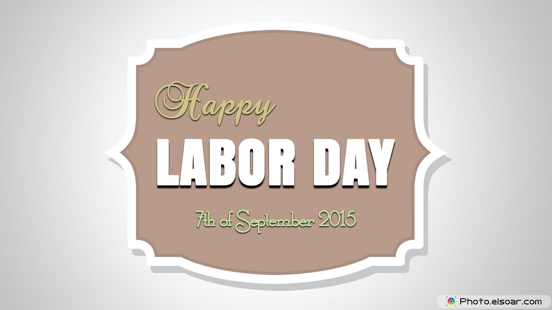 Happy Labor Day 2015! 7th of September – Free HD Wallpapers • Elsoar