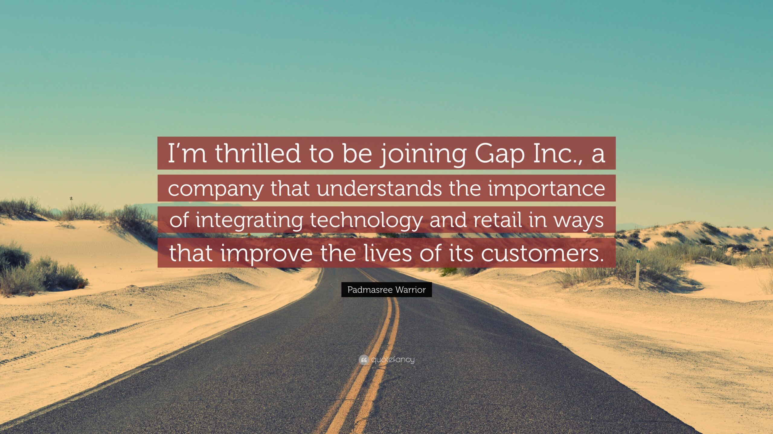 Padmasree Warrior Quote: “I’m thrilled to be joining Gap Inc., a