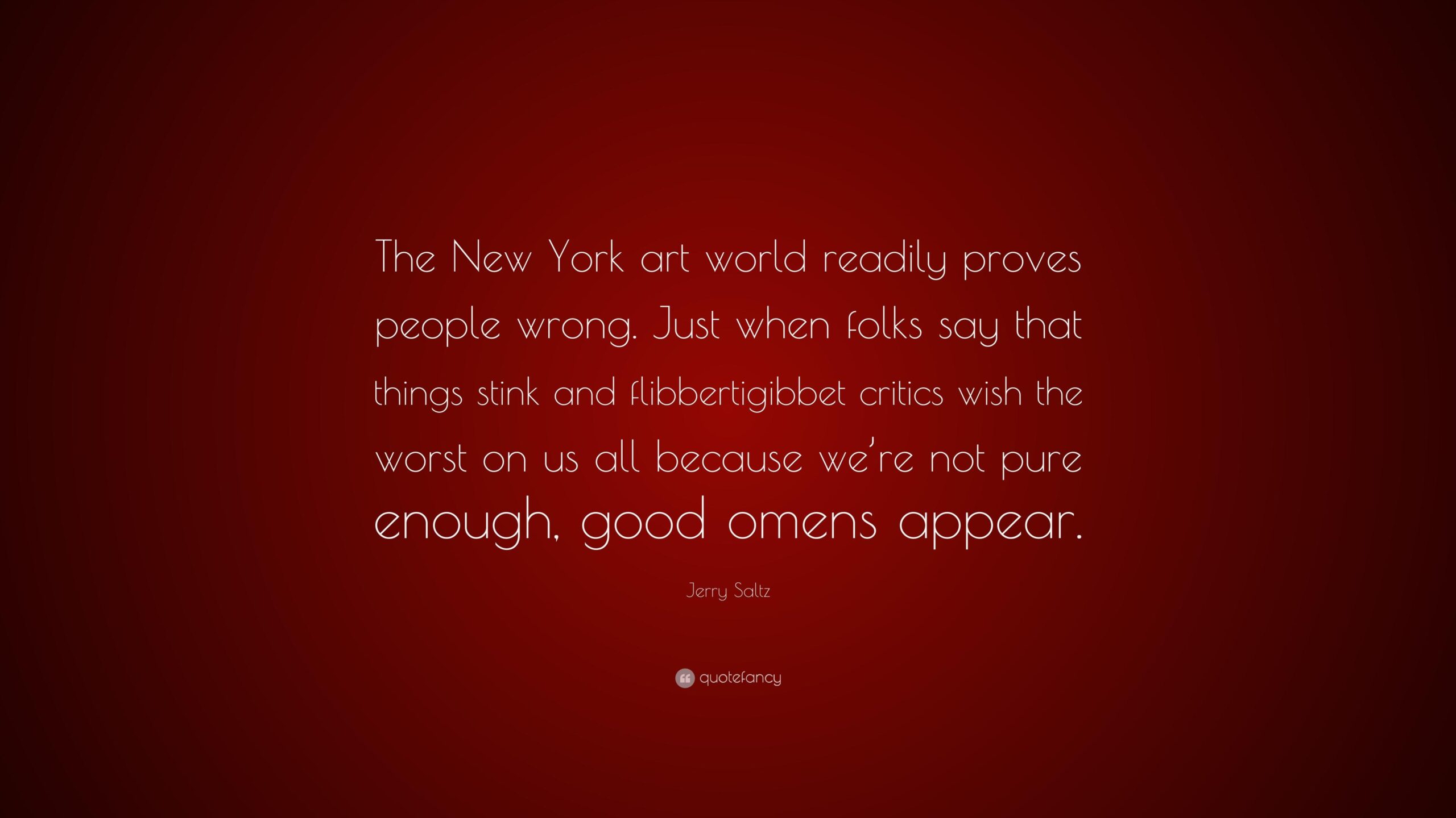 Jerry Saltz Quote: “The New York art world readily proves people