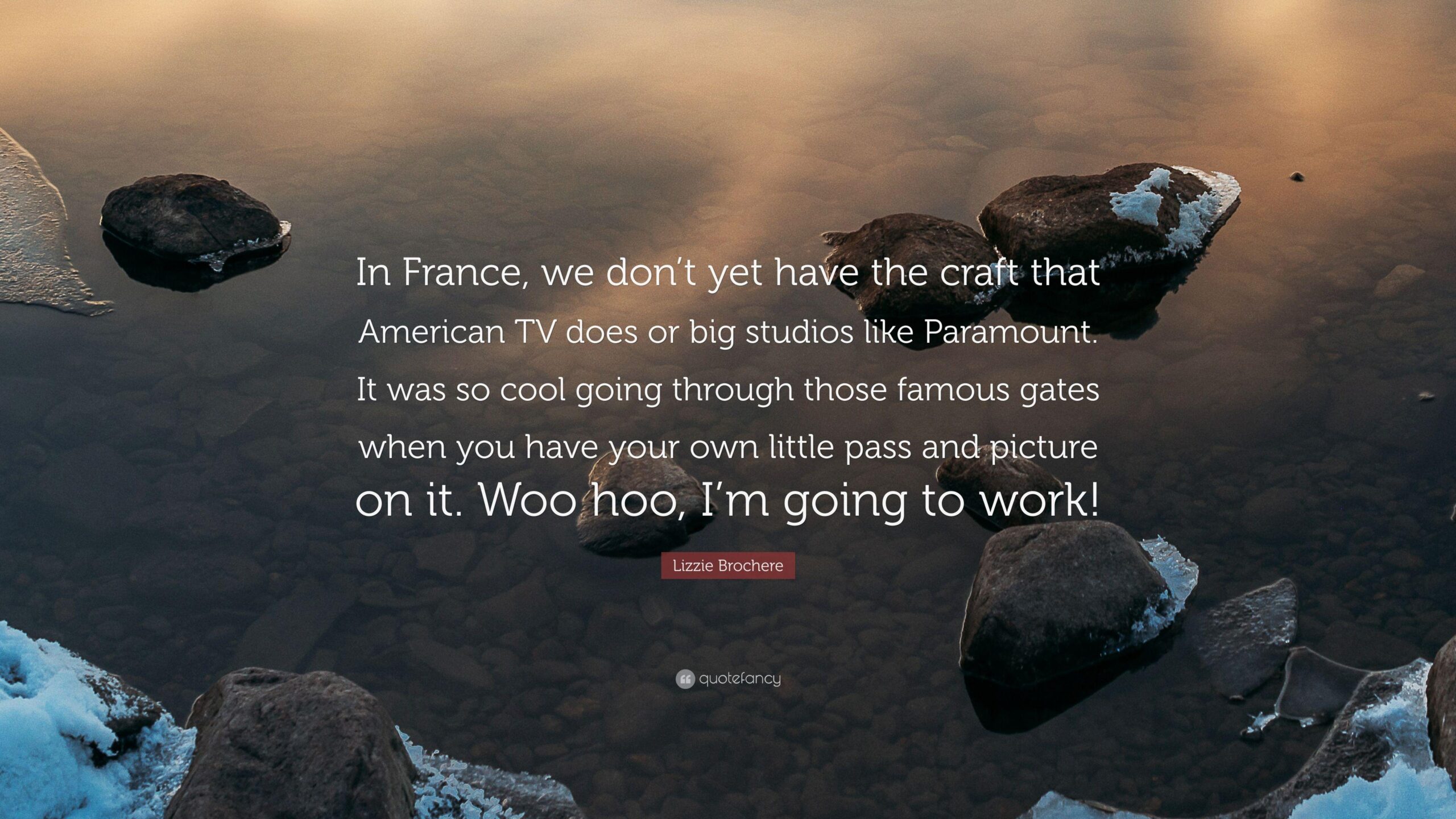 Lizzie Brochere Quote: “In France, we don’t yet have the craft that