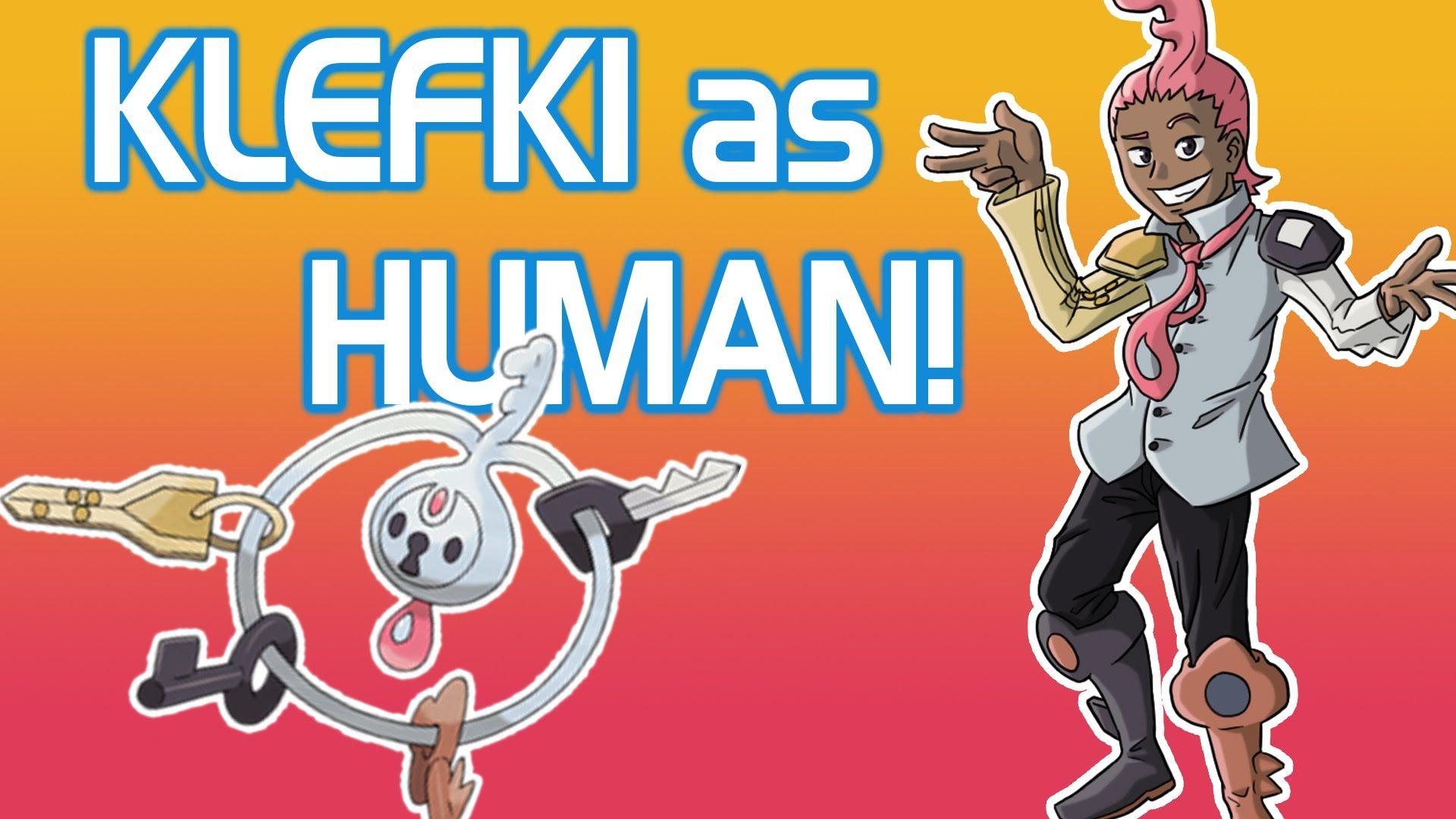 Pokemon to Human: Klefki!