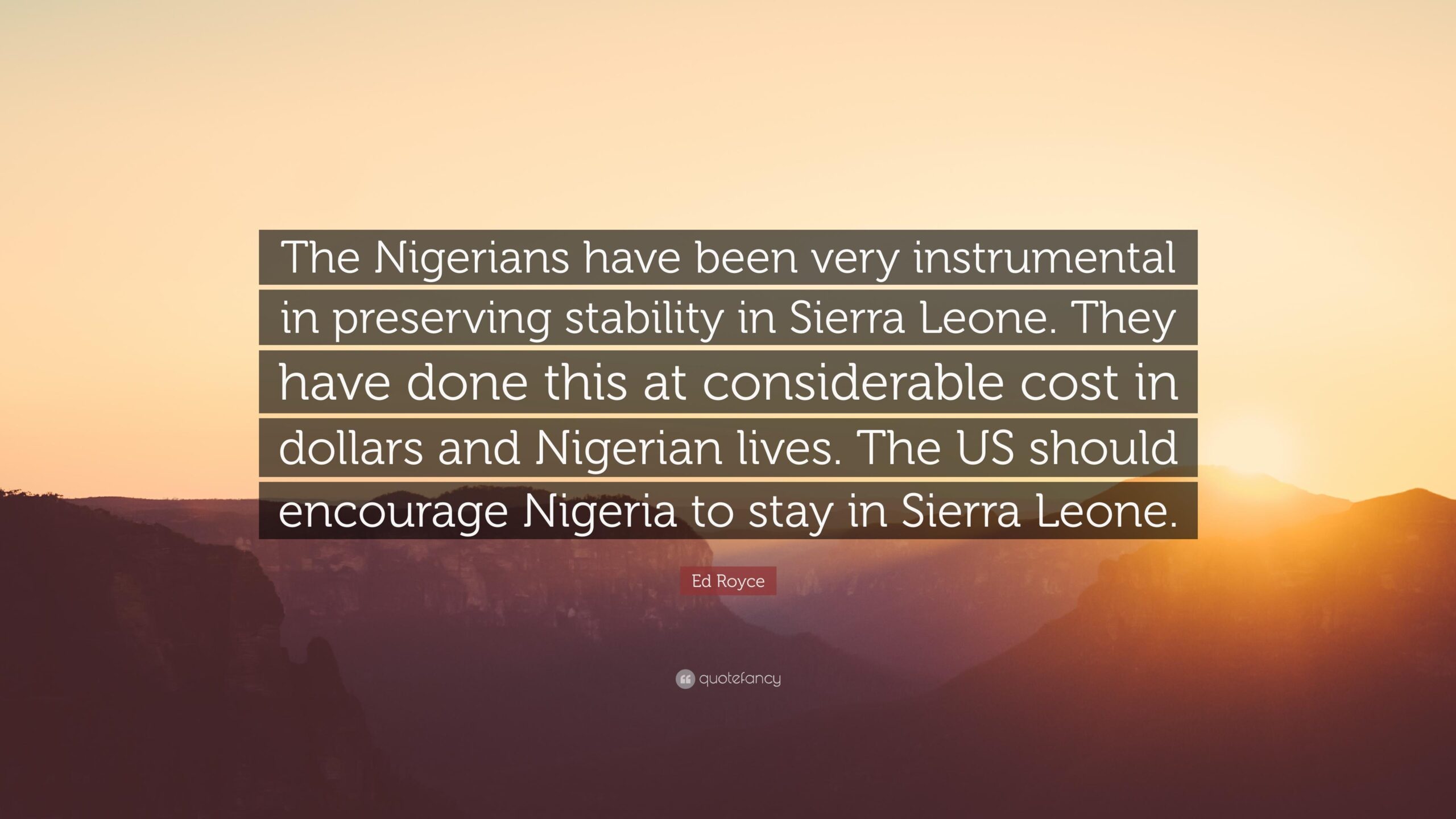 Ed Royce Quote: “The Nigerians have been very instrumental in