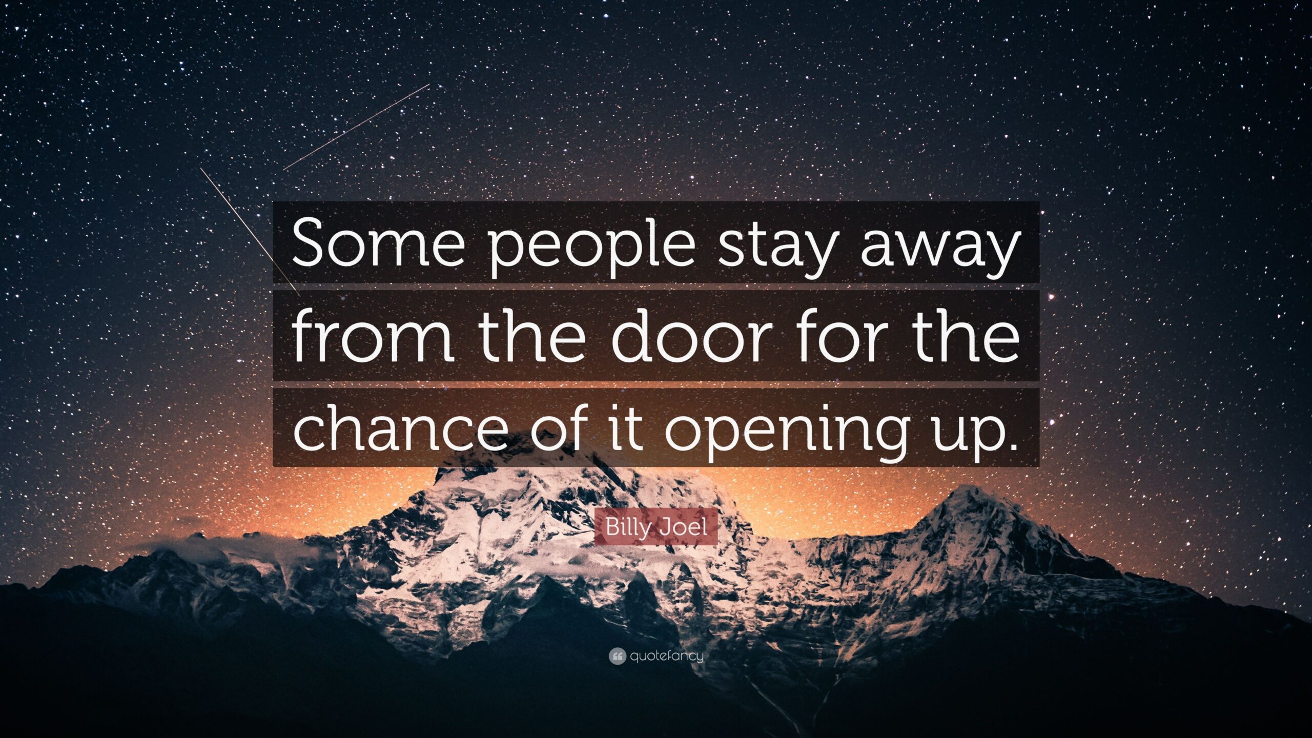 Billy Joel Quote: “Some people stay away from the door for the