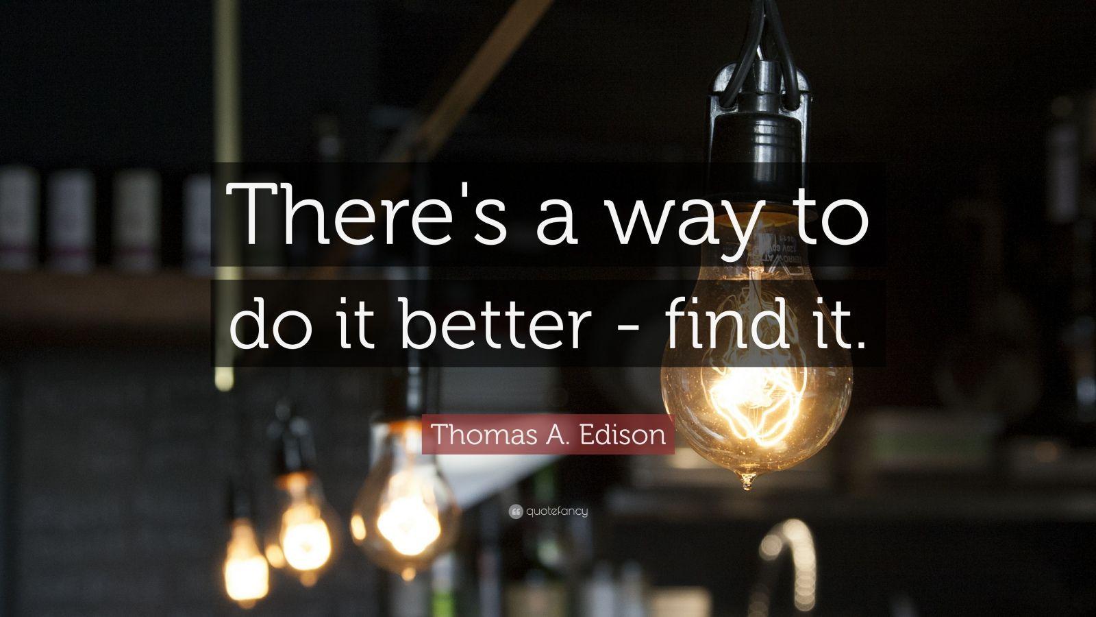 Thomas A. Edison Quotes