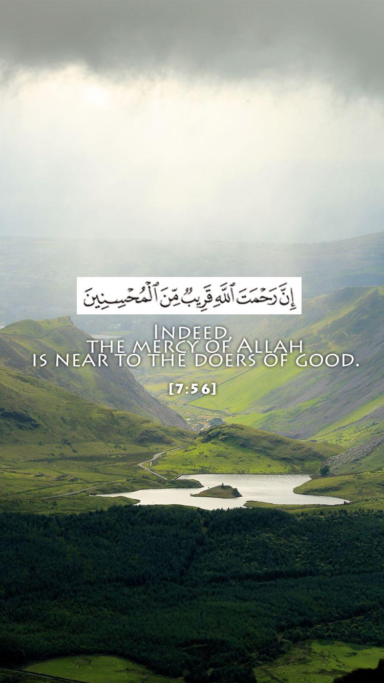 Indeed, the mercy of Allah is near to the doers of good. quran