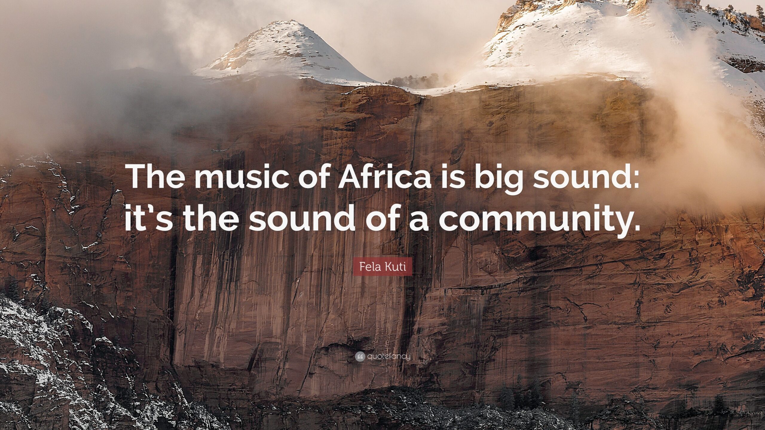 Fela Kuti Quote: “The music of Africa is big sound: it’s the sound