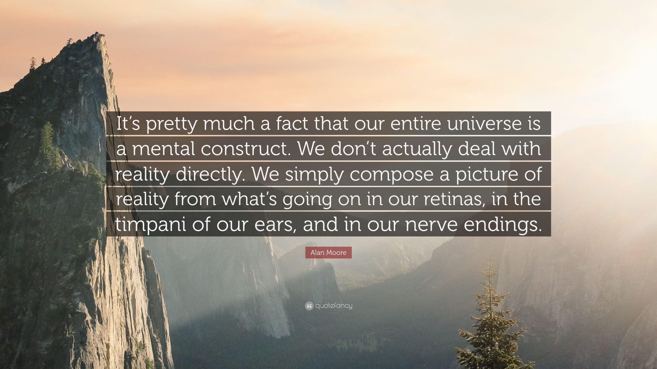 Alan Moore Quote: “It’s pretty much a fact that our entire universe