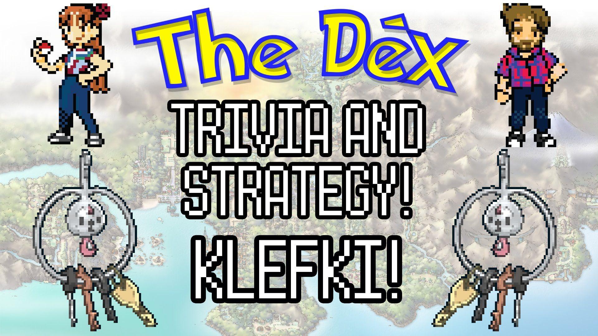 The Dex! Klefki! Episode 79!