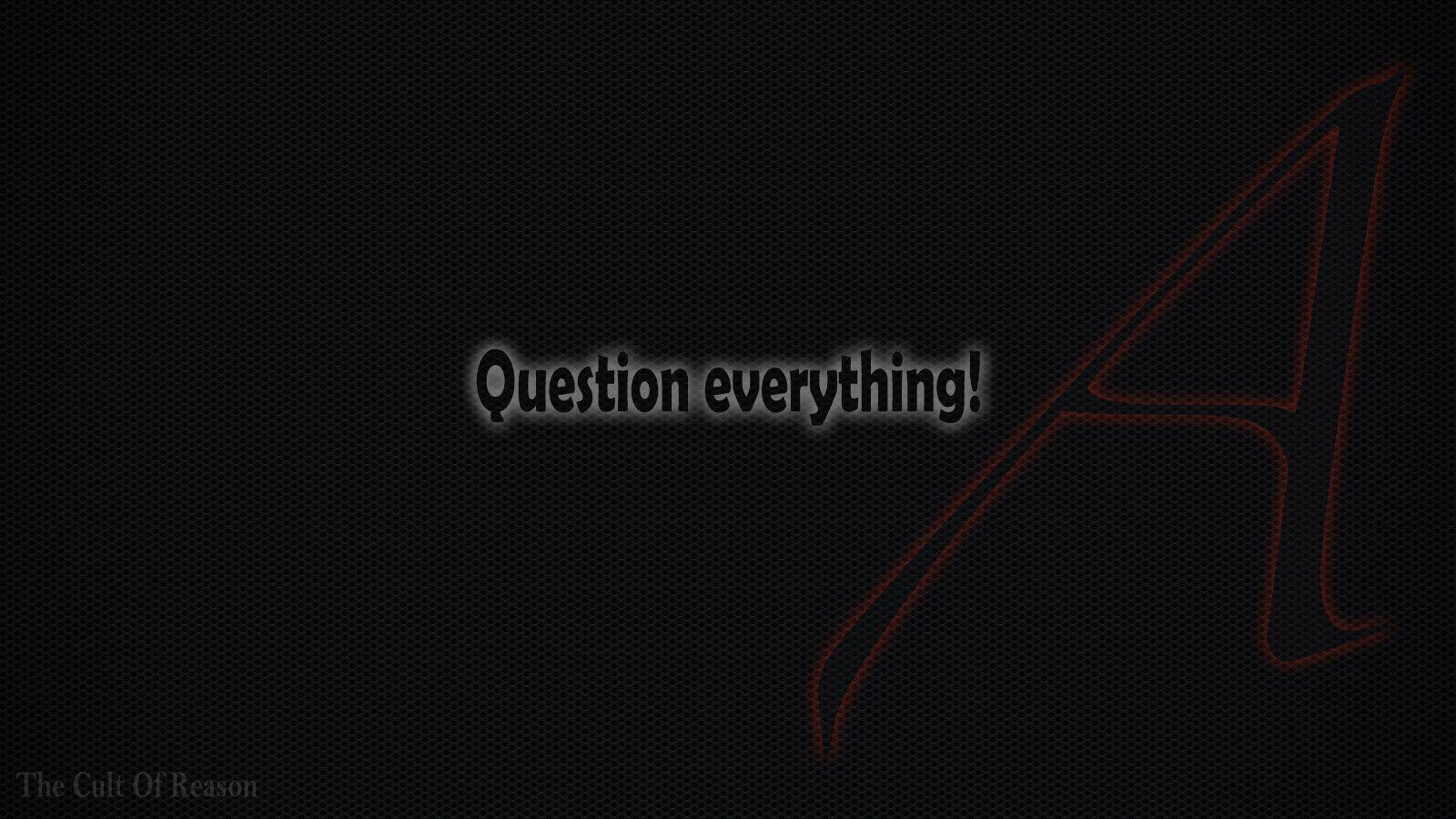 Free Atheism wallpaper: Question Everything!