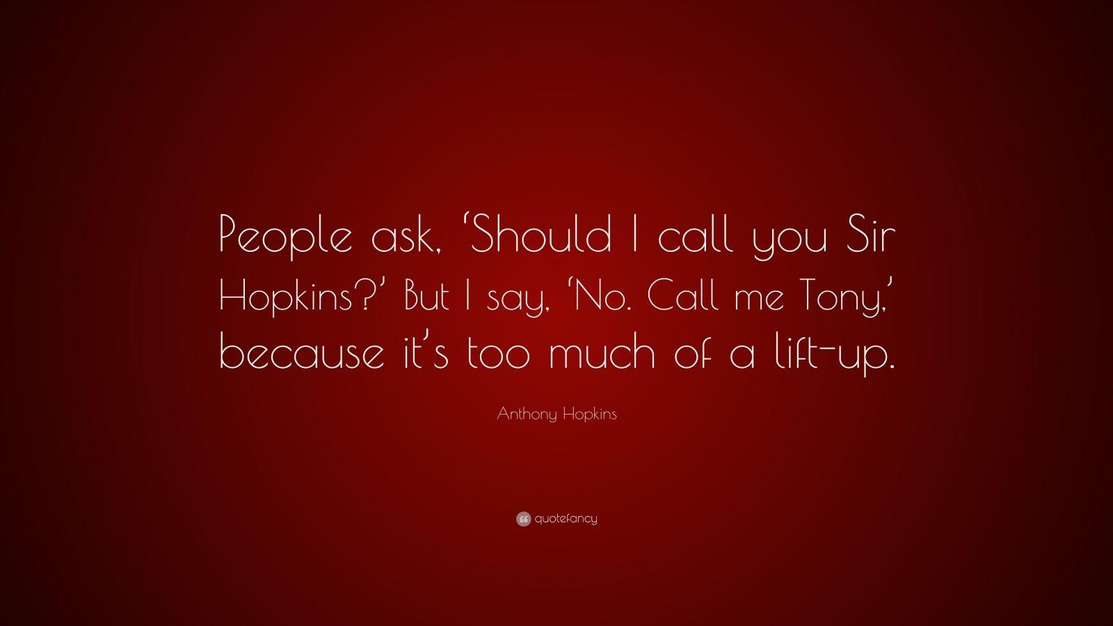 Anthony Hopkins Quotes