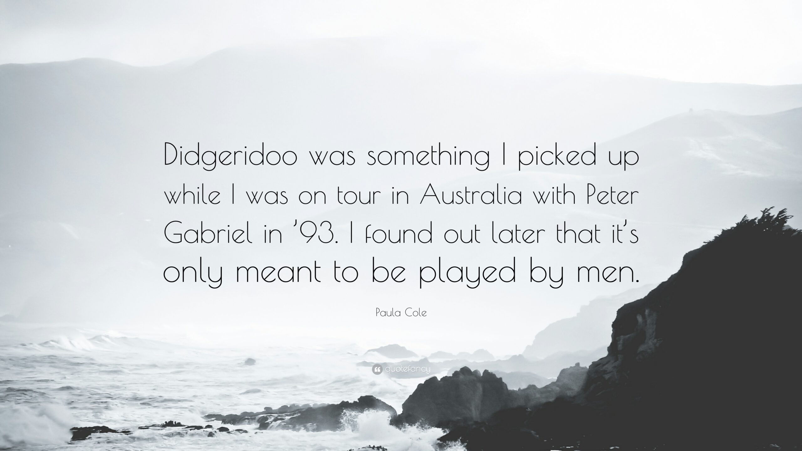 Paula Cole Quote: “Didgeridoo was something I picked up while I was