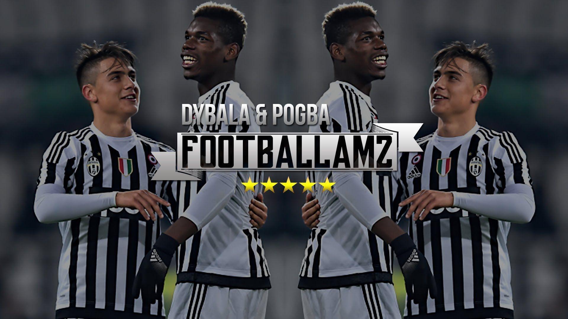 Paulo Dybala & Paul Pogba