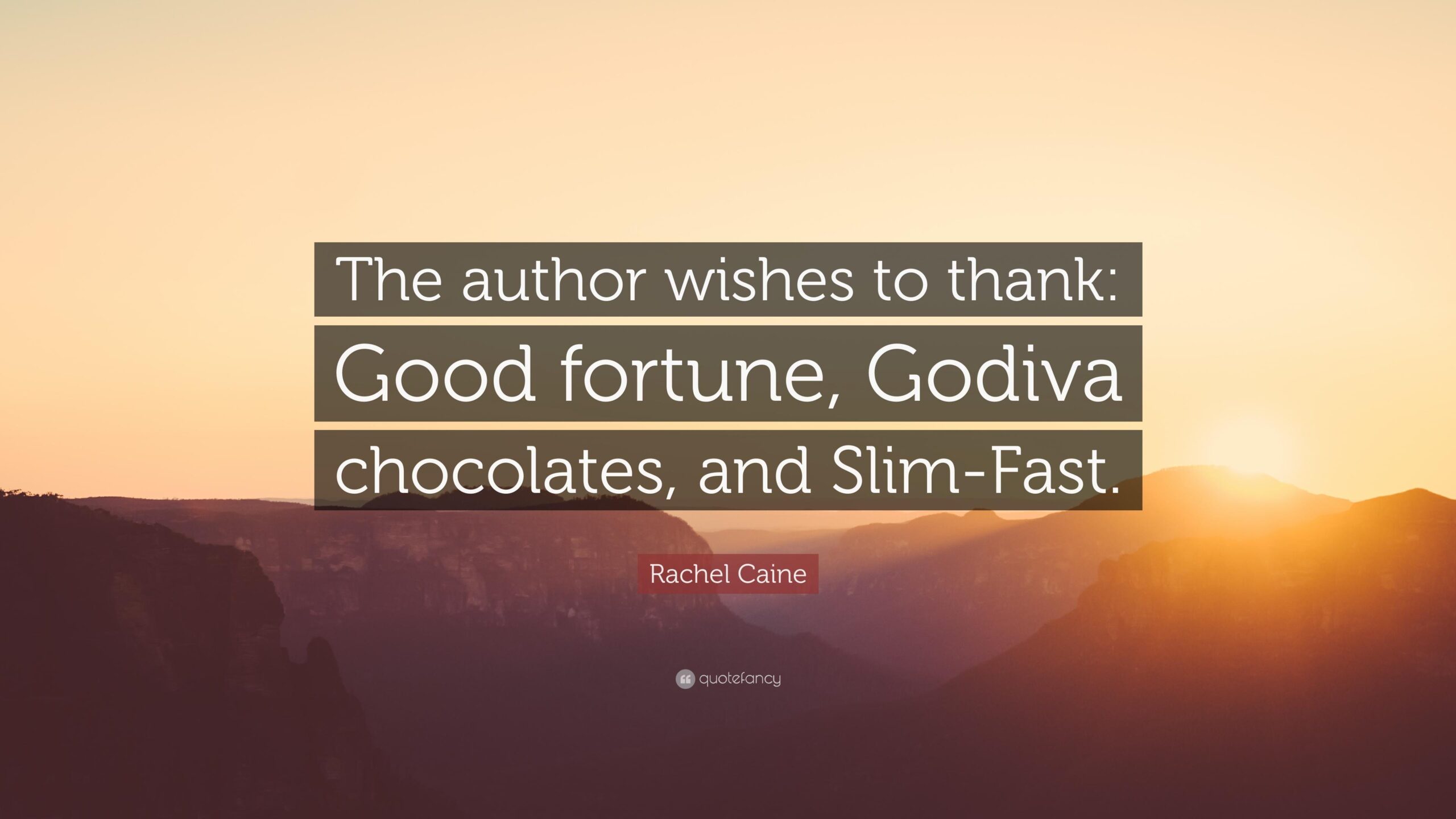 Rachel Caine Quote: “The author wishes to thank: Good fortune