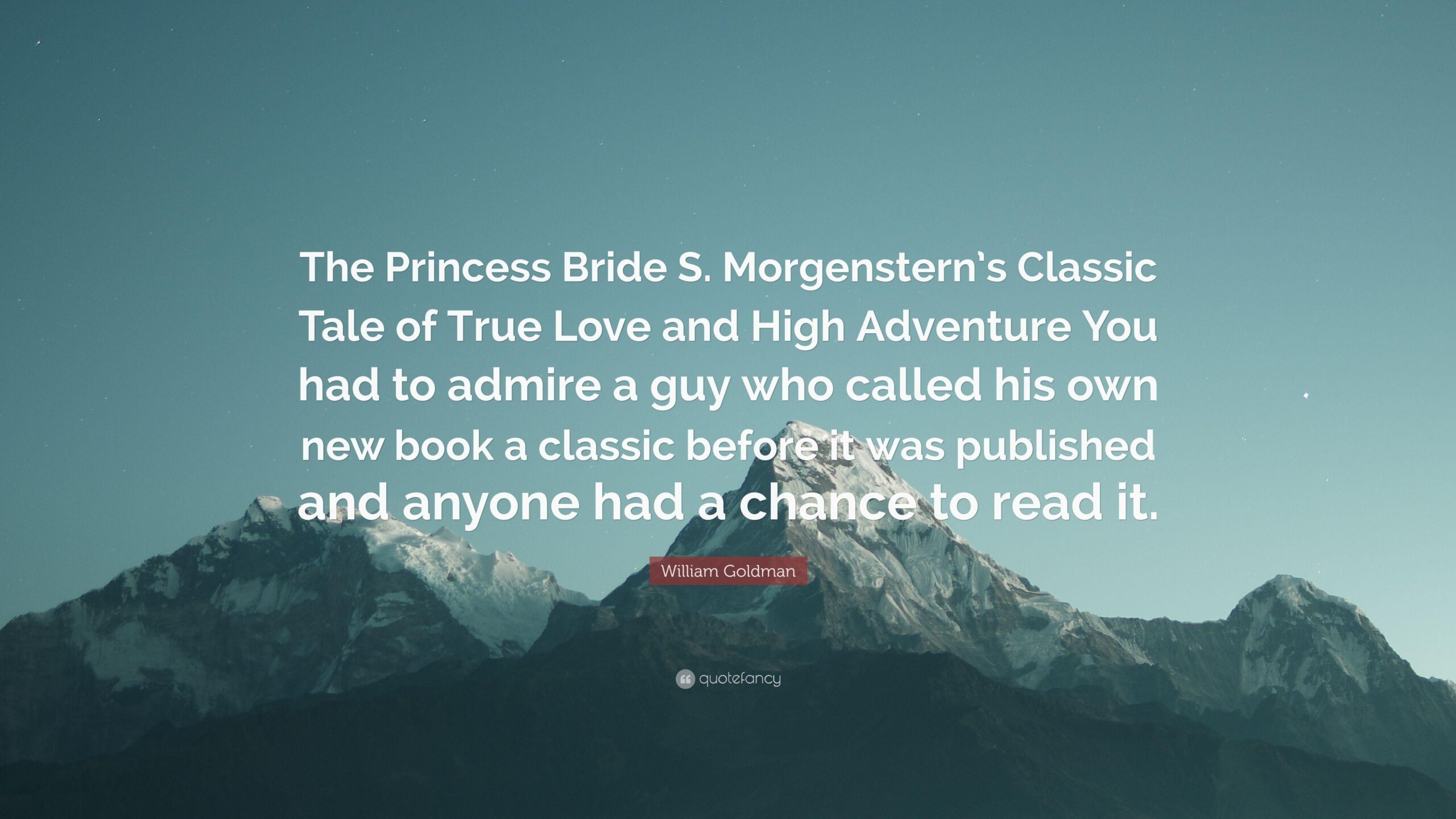 William Goldman Quote: “The Princess Bride S. Morgenstern’s Classic