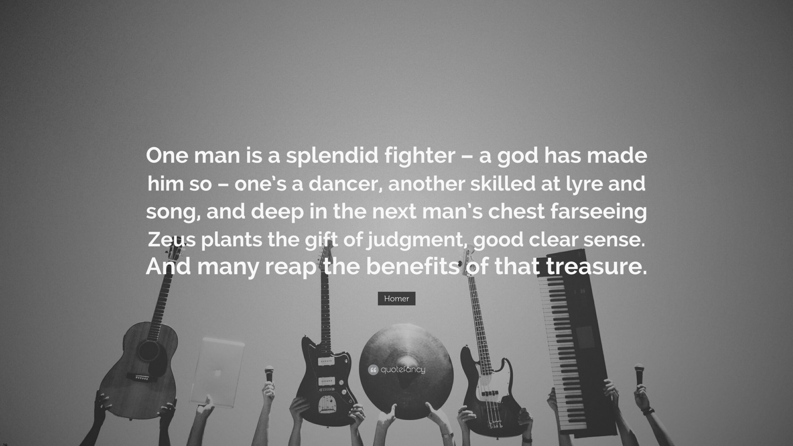 Homer Quote: “One man is a splendid fighter – a god has made him so